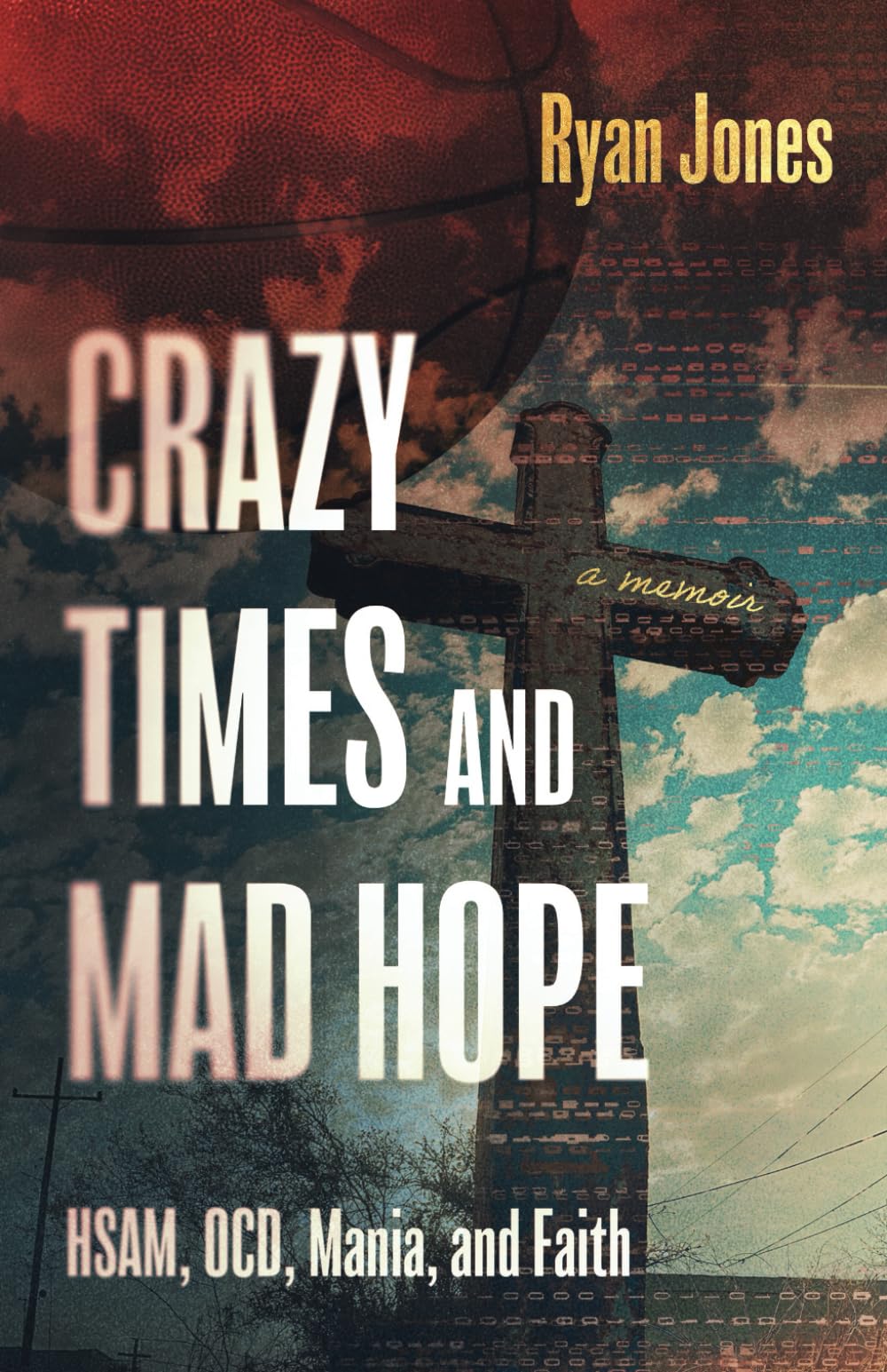 Crazy Times and Mad Hope: HSAM, OCD, Mania, and Faith