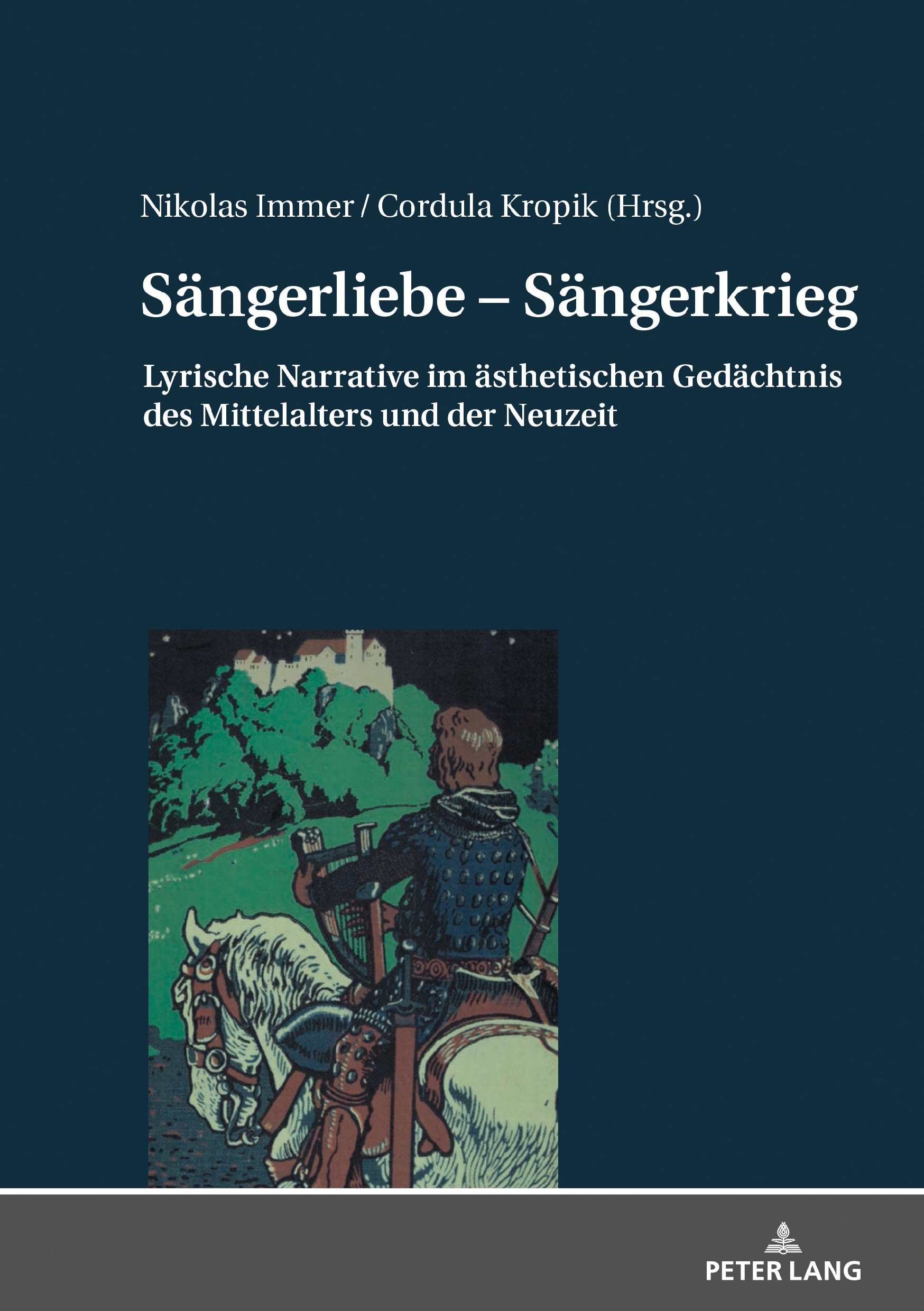 Sängerliebe – Sängerkrieg: Lyrische Narrative im aesthetischen Gedaechtnis des Mittelalters und der Neuzeit