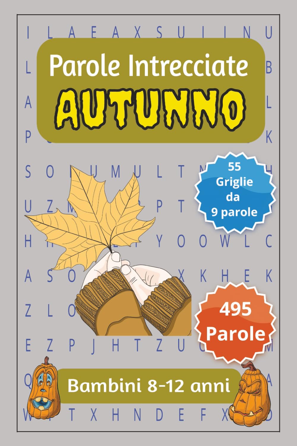 Autunno - Parole Intrecciate 8-12: Passatempo mentale senza schermo per relax, viaggi e pause (Parole intrecciate bambini 8-12 anni)