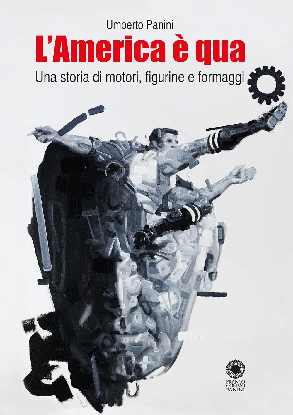 L'america è Qua. Una Storia Di Motori, Figurine E Formaggi. Nuova Ediz. - 4