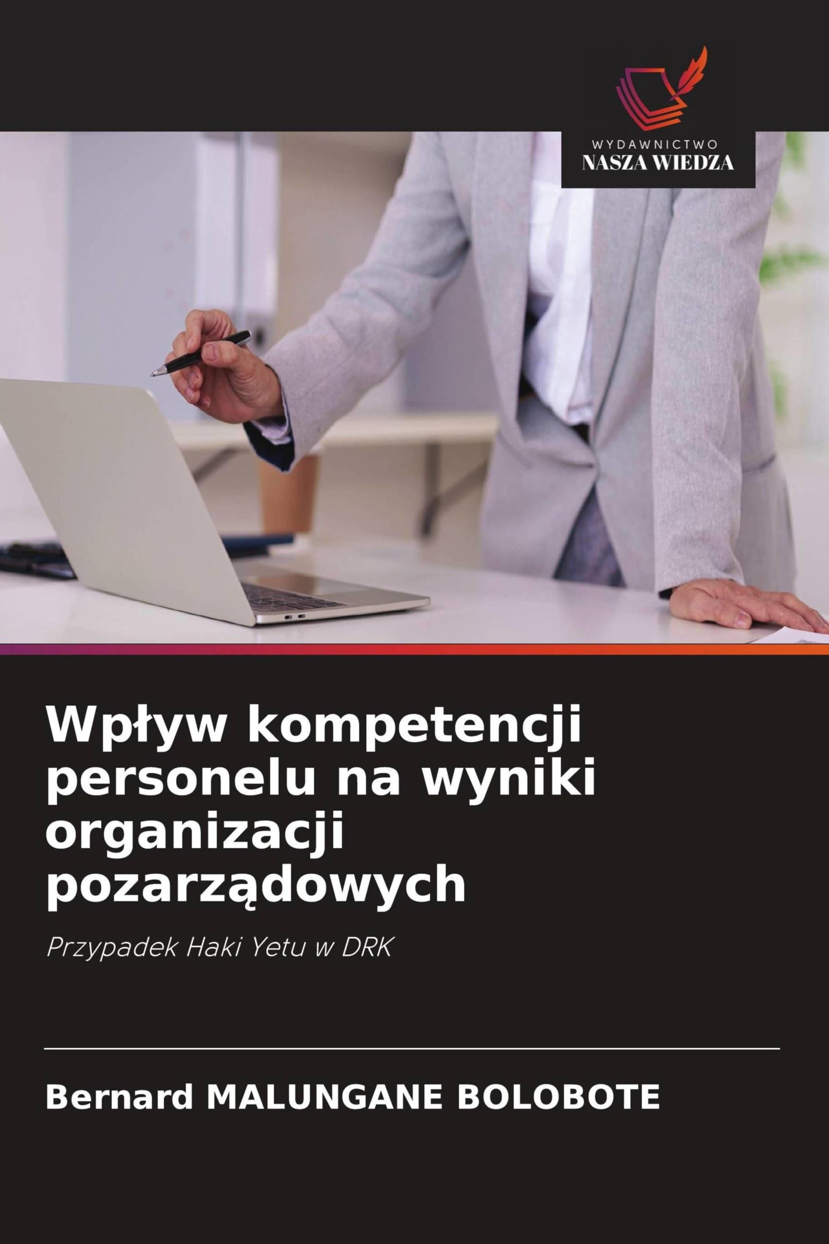 Wp¿yw kompetencji personelu na wyniki organizacji pozarz¿dowych: Przypadek Haki Yetu w DRK