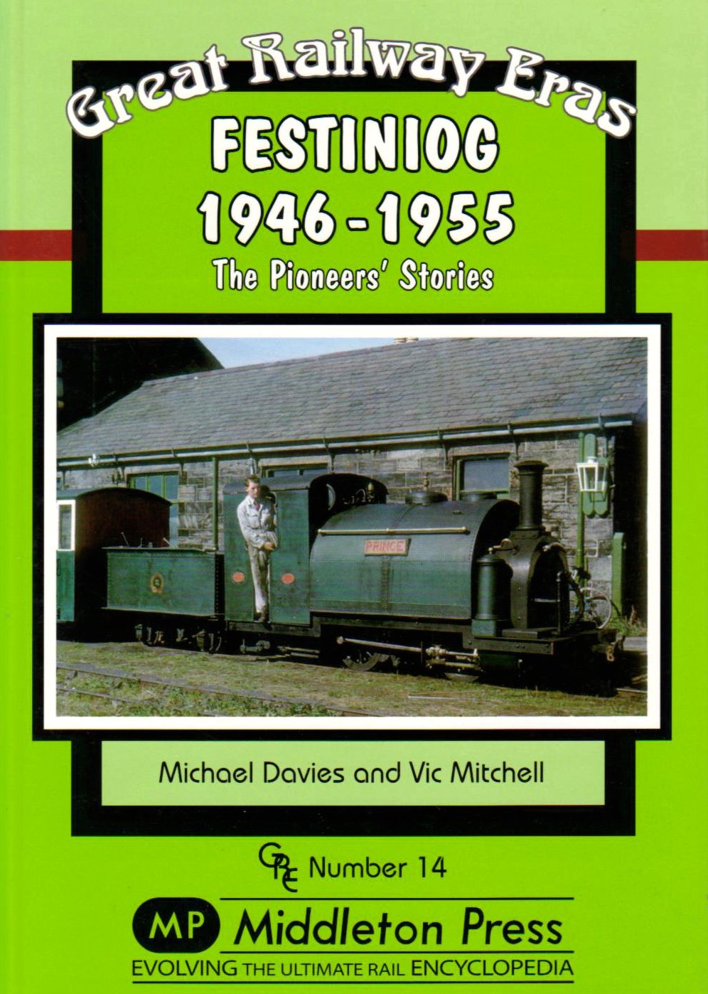 Festiniog 1946-55 : The Pioneers' Stories