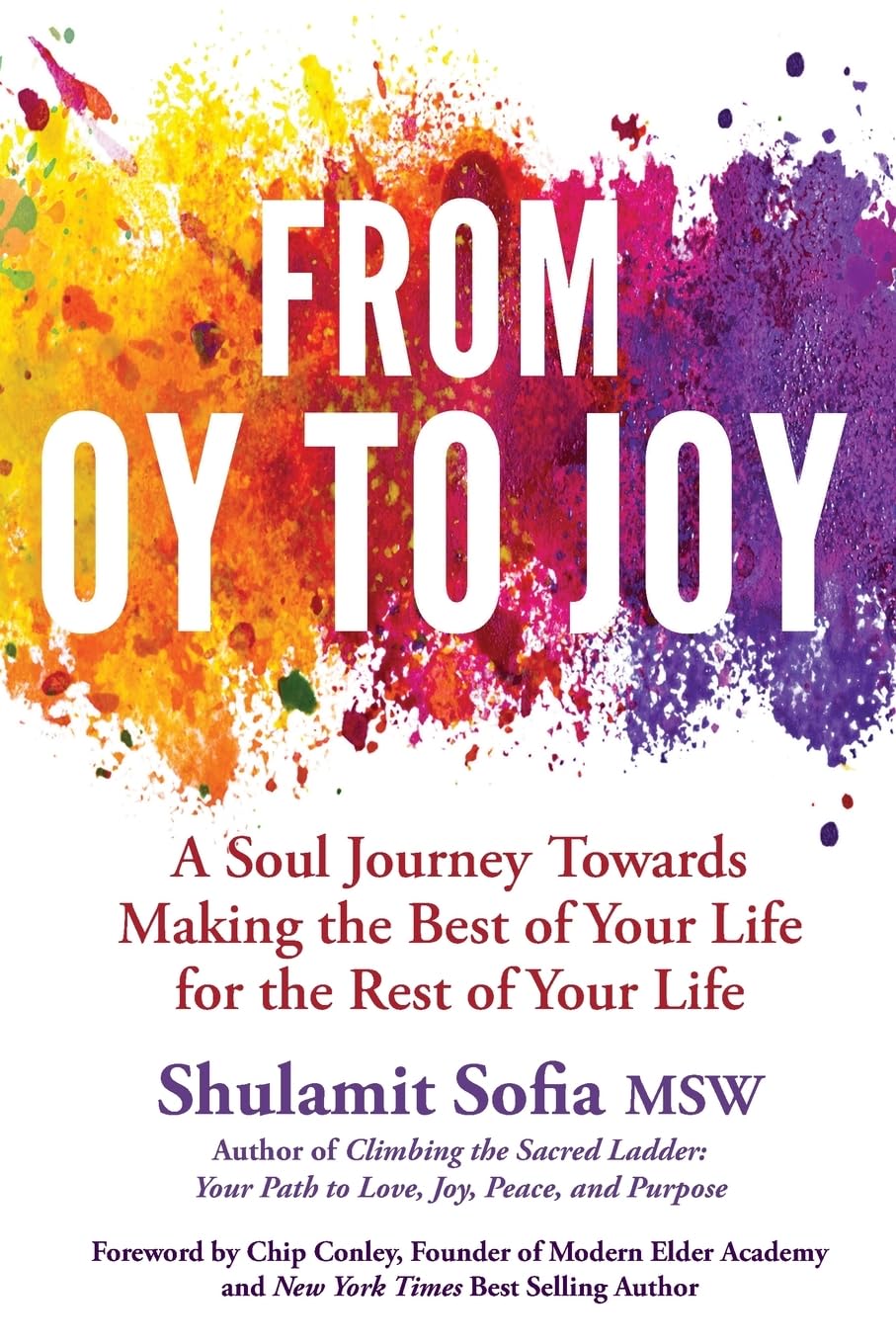 From OY to JOY: Making the Best of Your Life for the Rest of Your Life