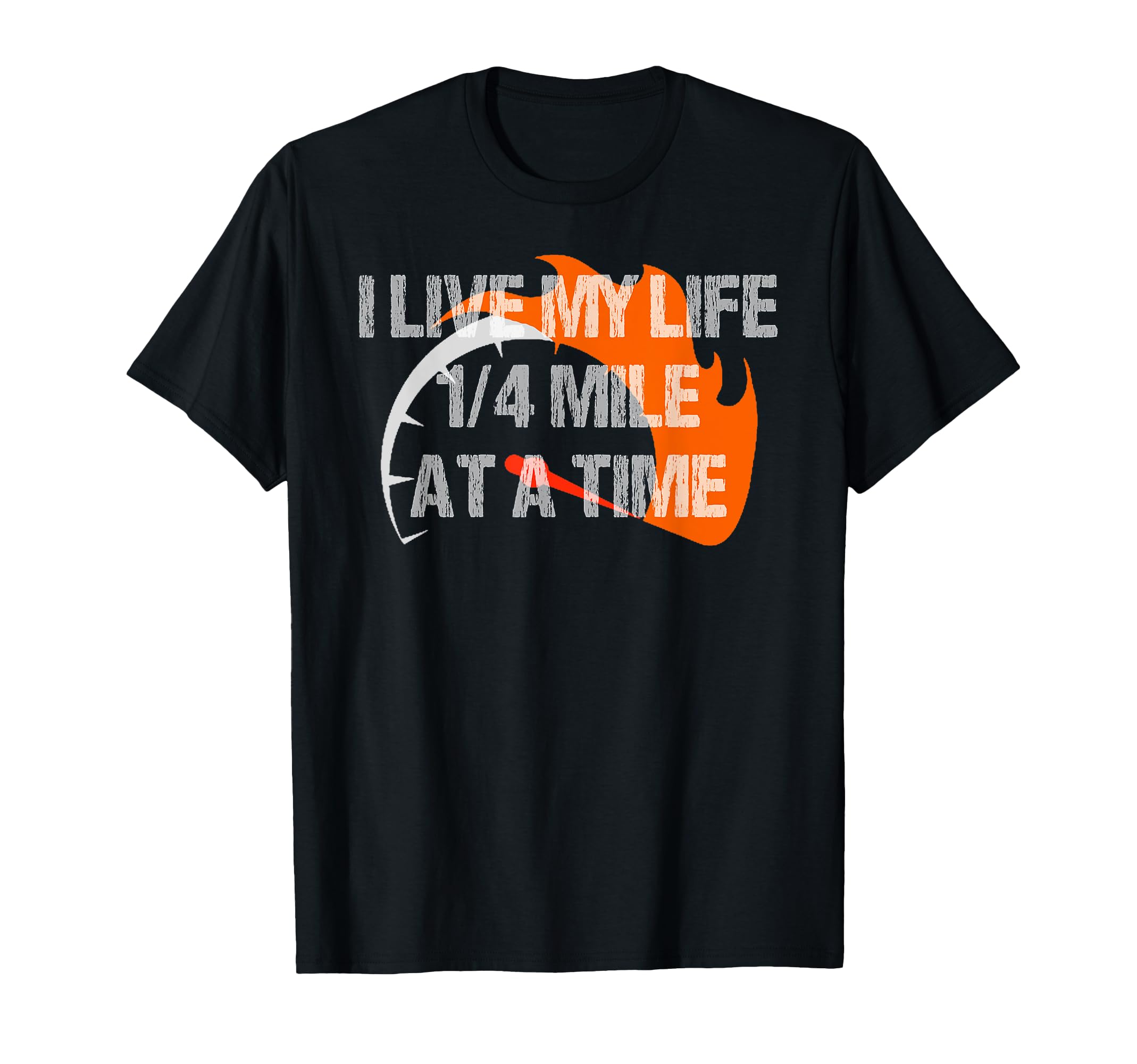 Vintage Racing Shirts I live my life 1/4 mile at a time T-Shirt