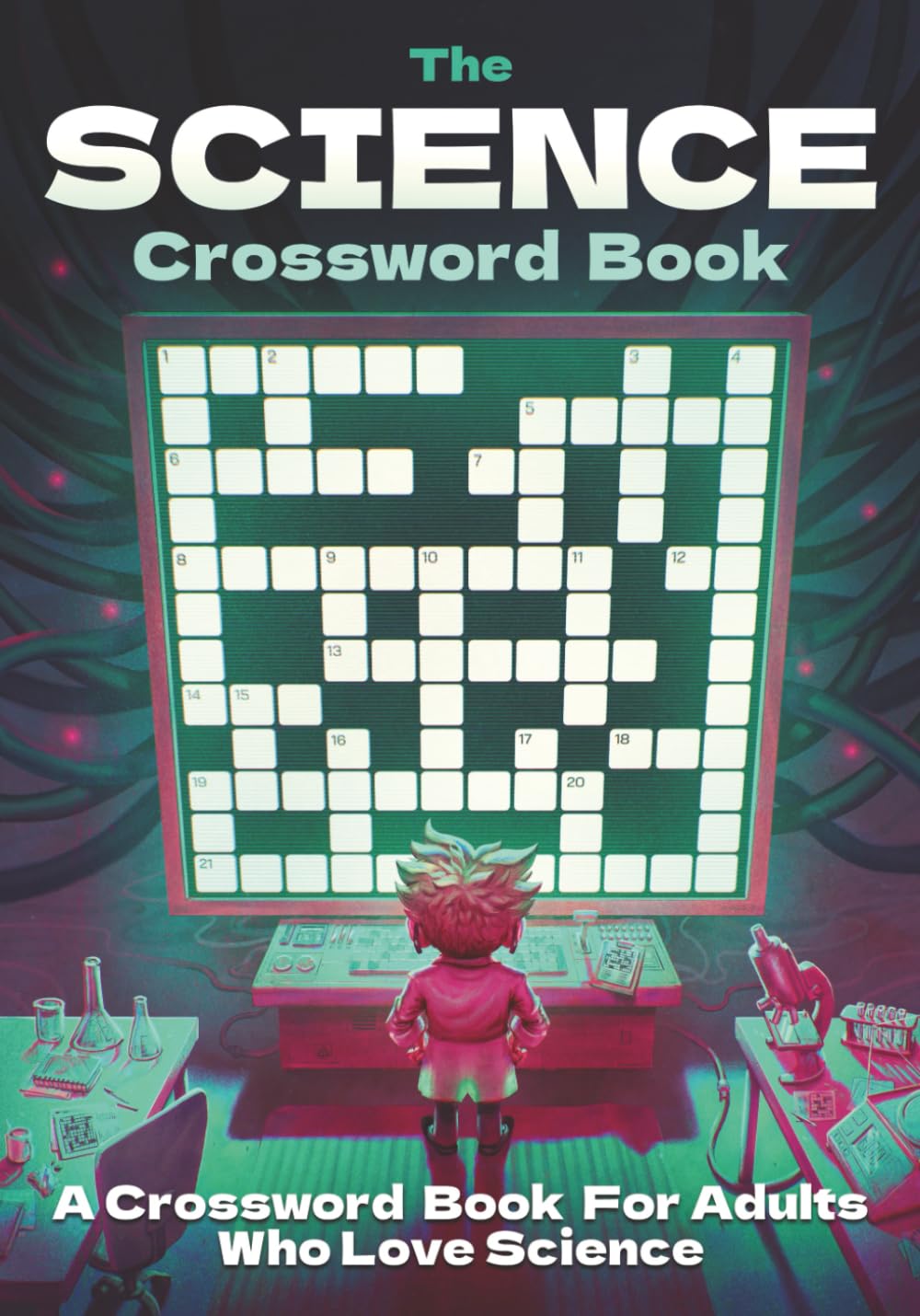 The Science Crossword Book: A Crossword Book For Adults Who Love Science