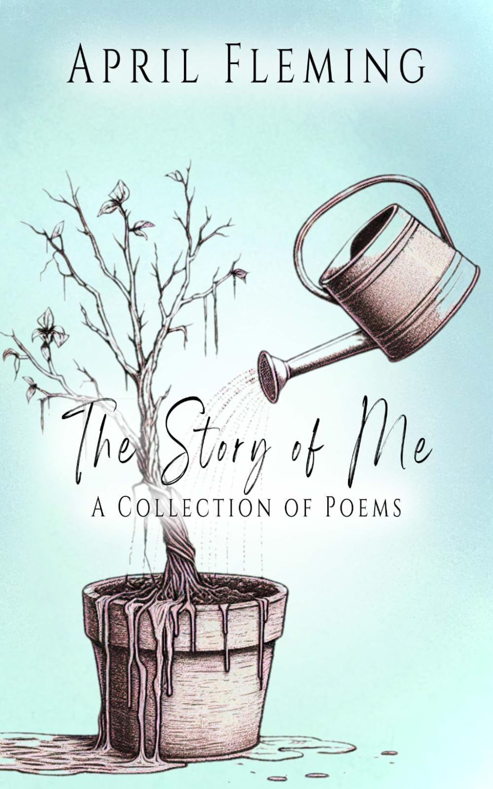 The Story of Me: A Collection of Poems