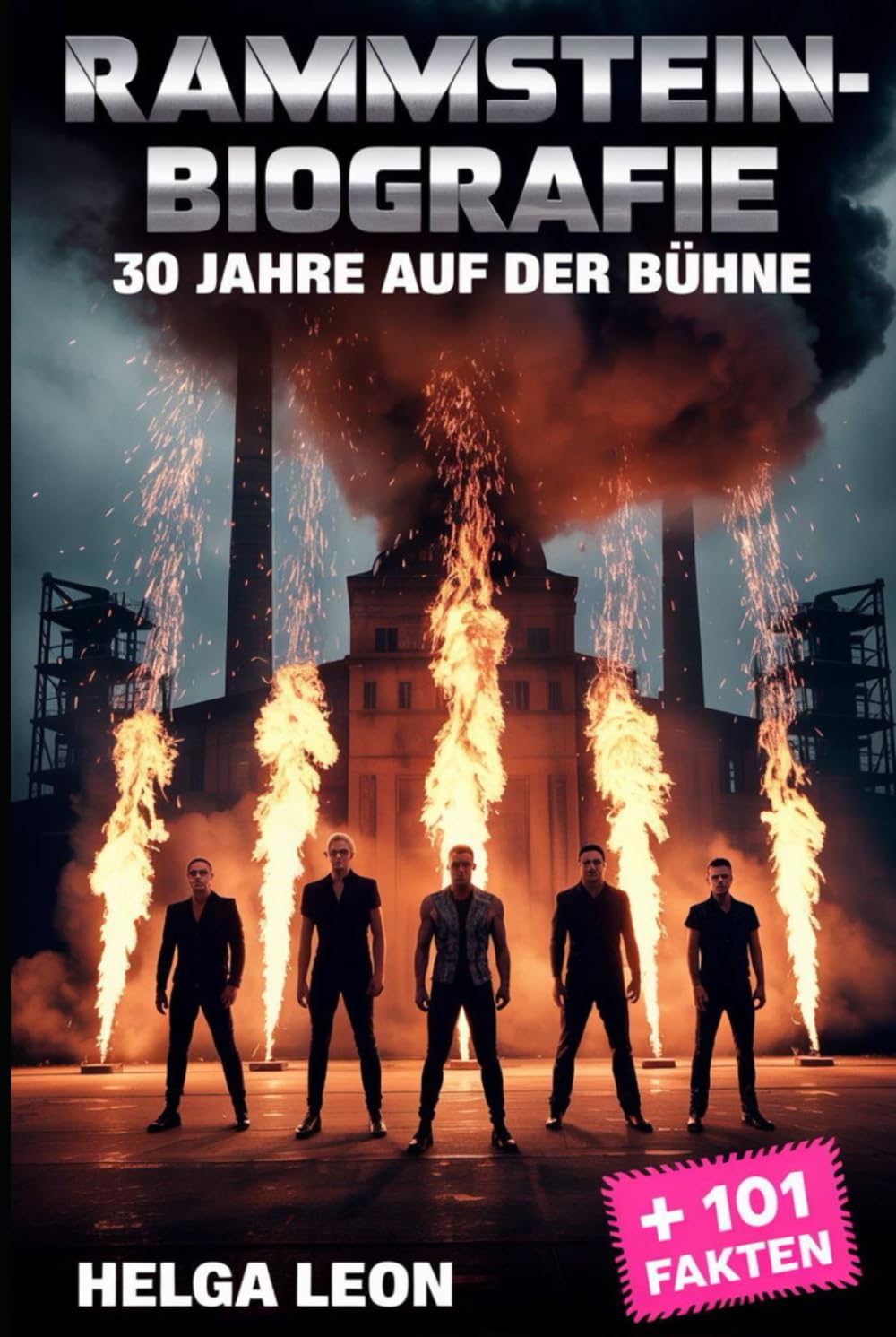 Rammstein-Biografie: 30 Jahre auf der Bühne: Die unerzählte Geschichte von Deutschlands ikonischster Band, 101 Facts, Quizze für Superfans sowie das ... die Geheimnisse hinter ihrem globalen Ruhm