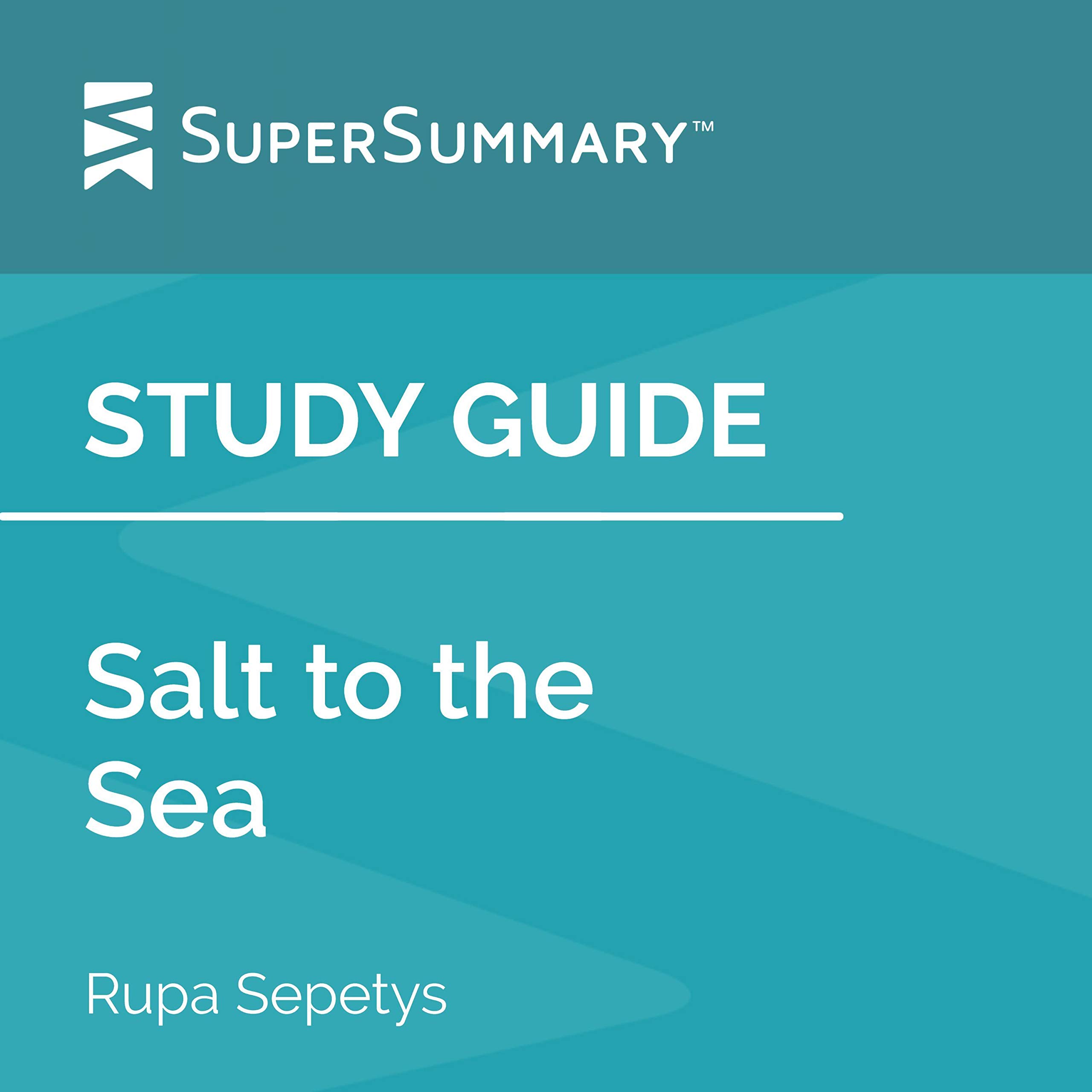 Study Guide: Salt to the Sea by Ruta Sepetys