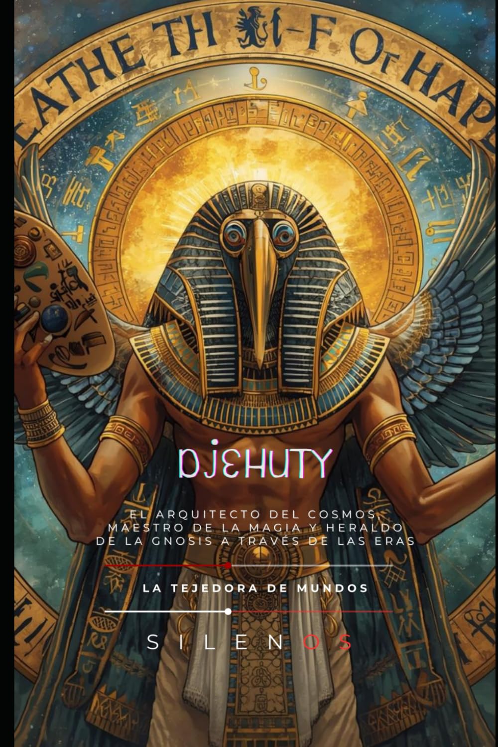 DJEHUTY: El Arquitecto del Cosmos, Maestro de la Magia y Heraldo de la Gnosis a Través de las Eras (EGIPTO)