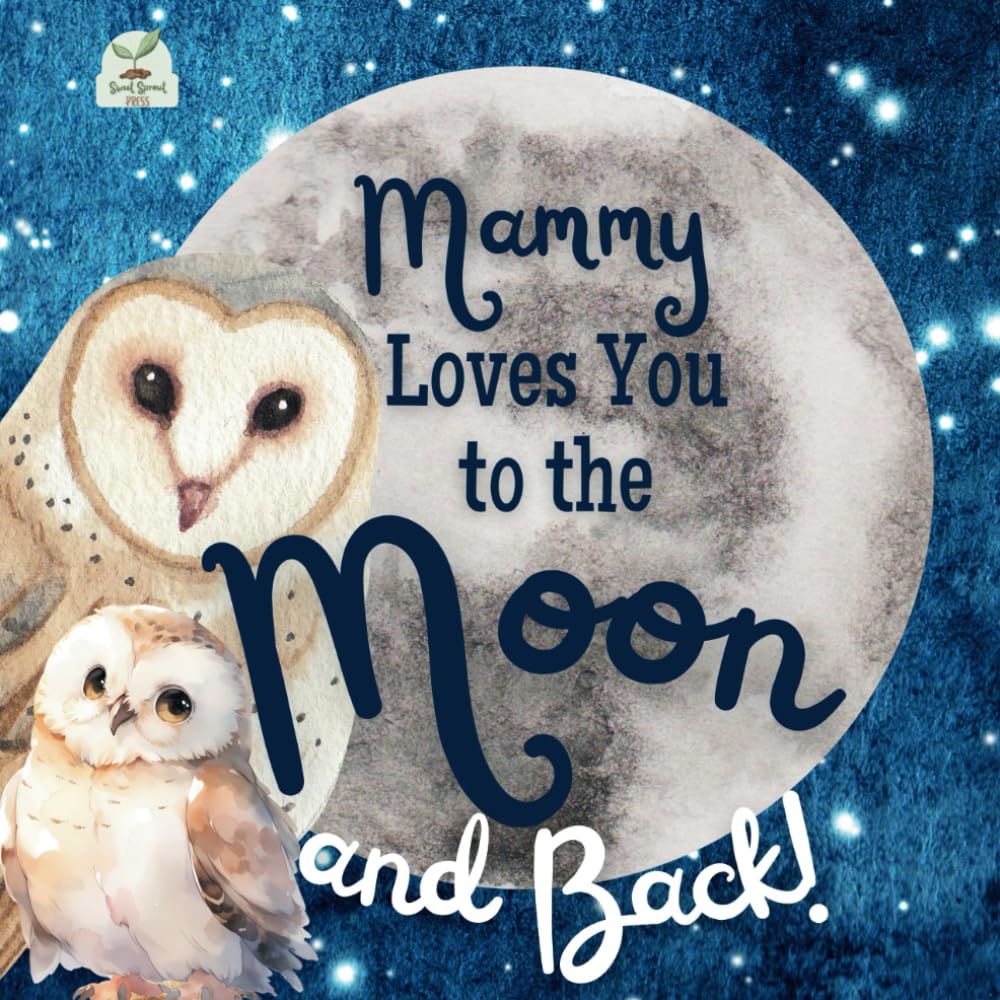 Mammy Loves You to the Moon and Back: A Beautiful Story of Love That Stretches as Far as the Stars
