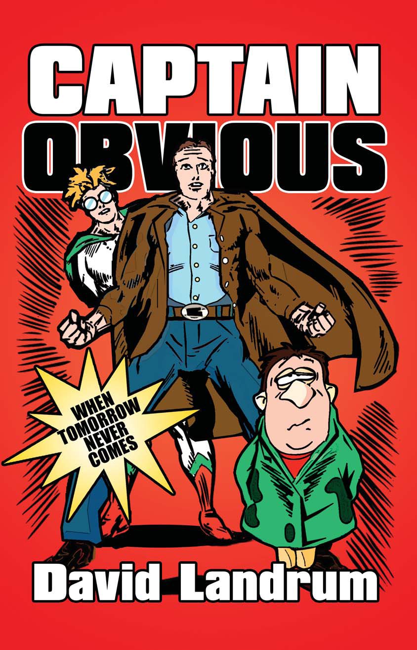Captain Obvious When Tomorrow Never Comes eBook Landrum
