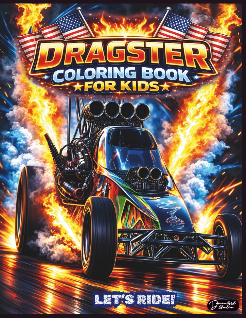 Dragster Coloring Book for Kids: Let’s Ride!: Drag Racing Cars, High-Speed Race Cars, Sports Cars and Drag Bikes Coloring Pages – Fun Racing Activity ... Teens, Adult Racing Fans and Future Drivers