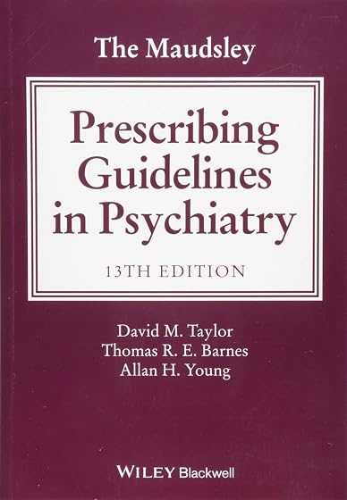 The Maudsley Prescribing Guidelines In Psychiatry
