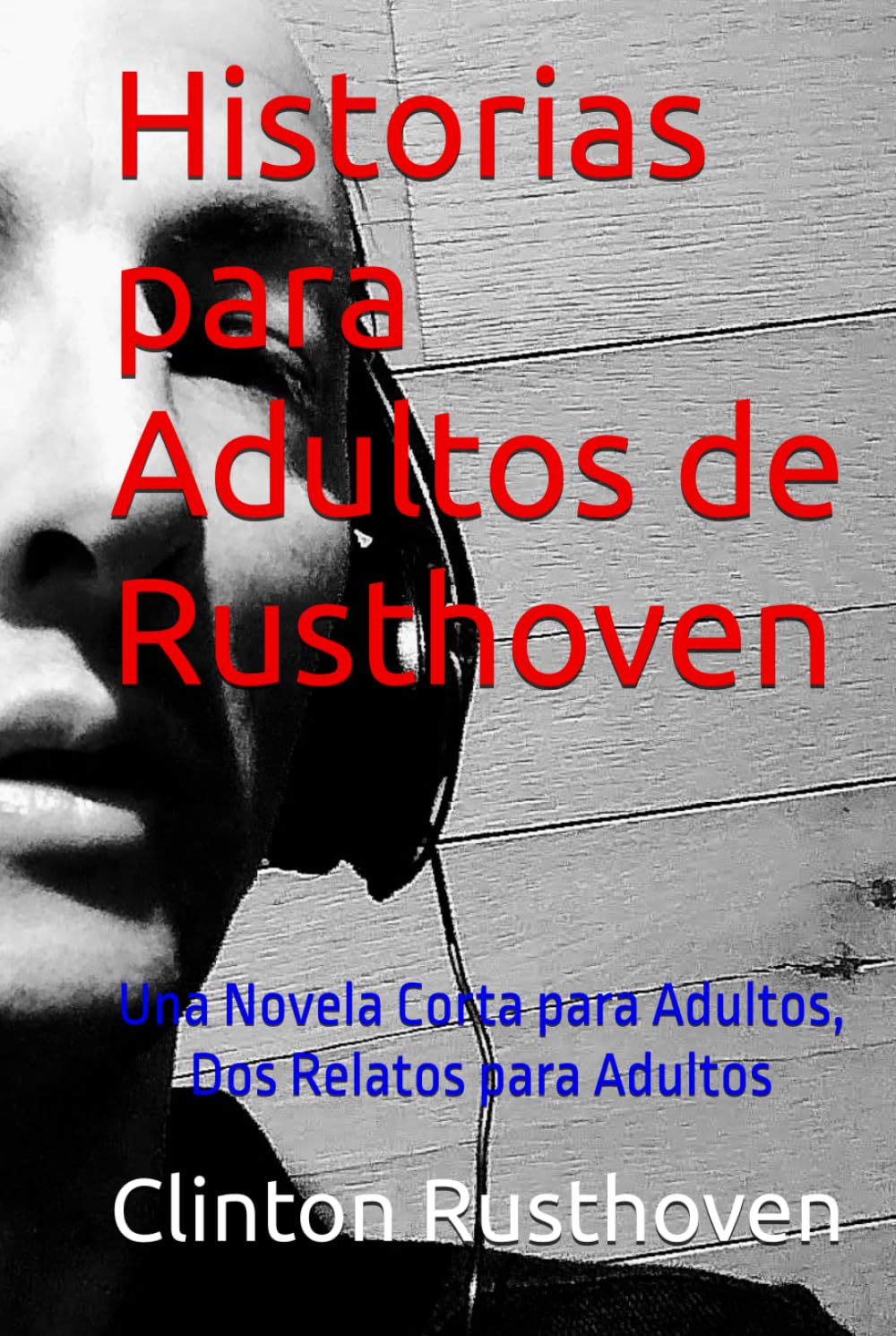 Historias para Adultos de Rusthoven: Una Novela Corta para Adultos, Dos Relatos para Adultos