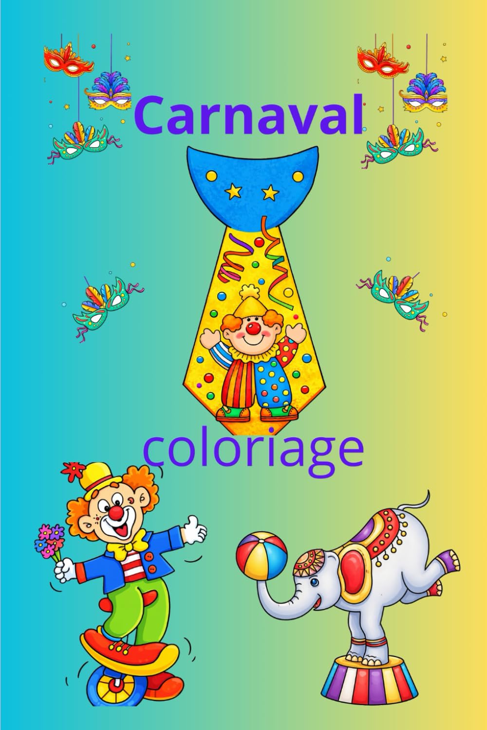 Carnaval: Ce livre de coloriage invite les enfants à découvrir des clowns souriants, masques mystérieux, costumes rigolos, jongleurs, et animaux amusants.