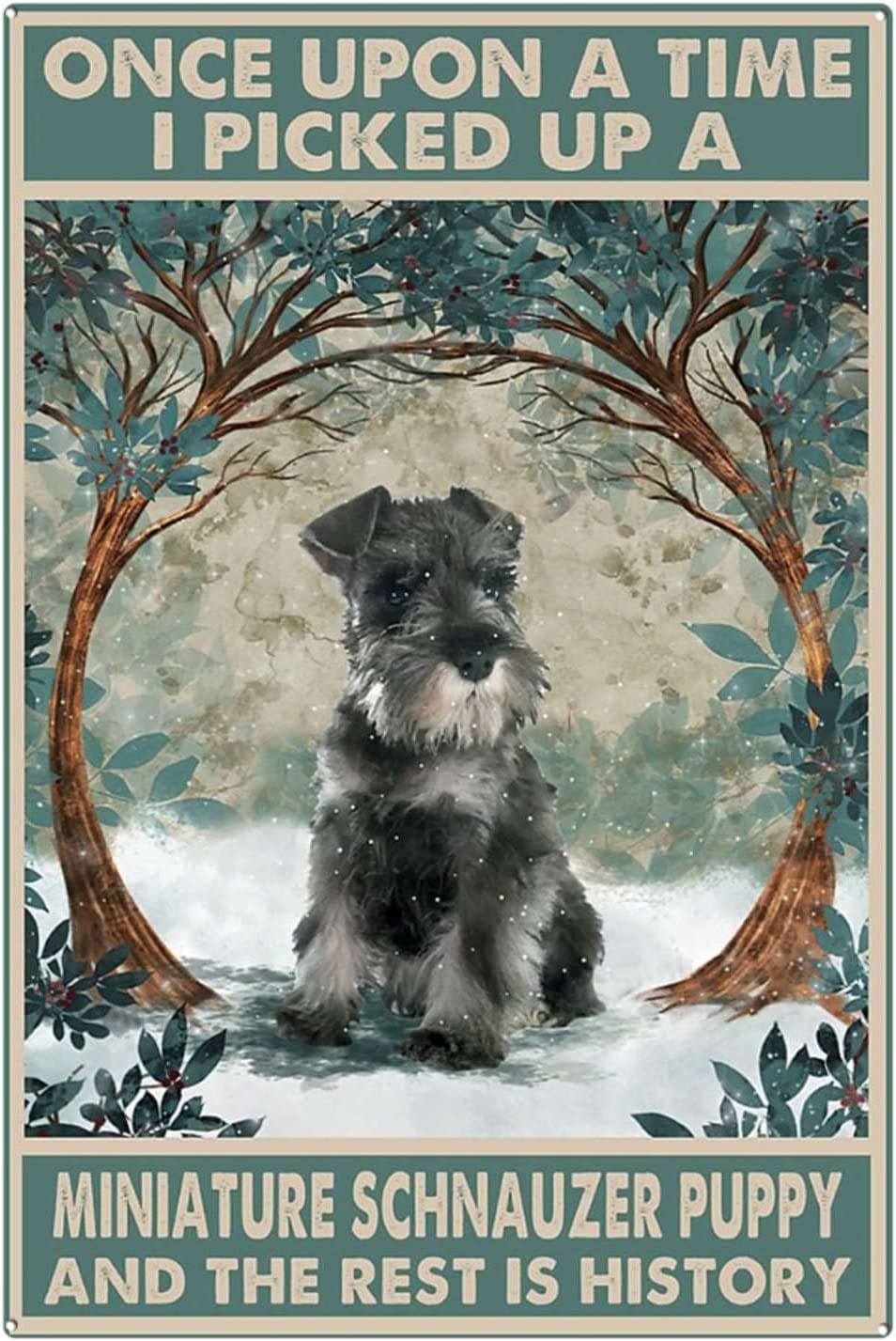 Homeoanimal 01 Vintage Metal Sign Schnauzer Puppy Once Upon A Time Vintage Tin Sign Funny Signs Wall Decor For Home Garden Bar Outdoor Living Room 12X16 Inch