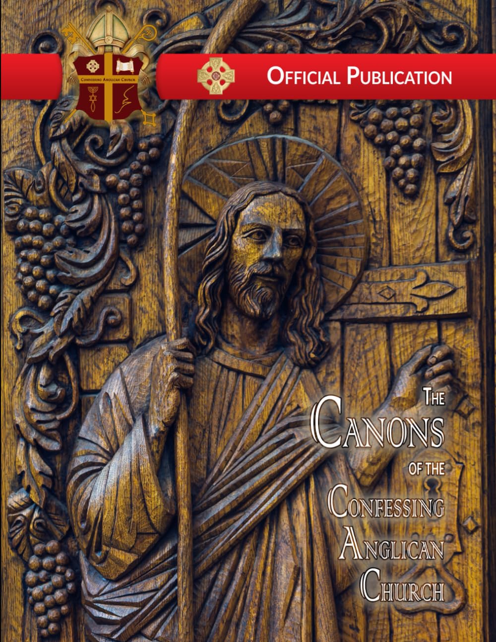 The Canons of the Confessing Anglican Church: Its Resolution, Constitution and Canon Law