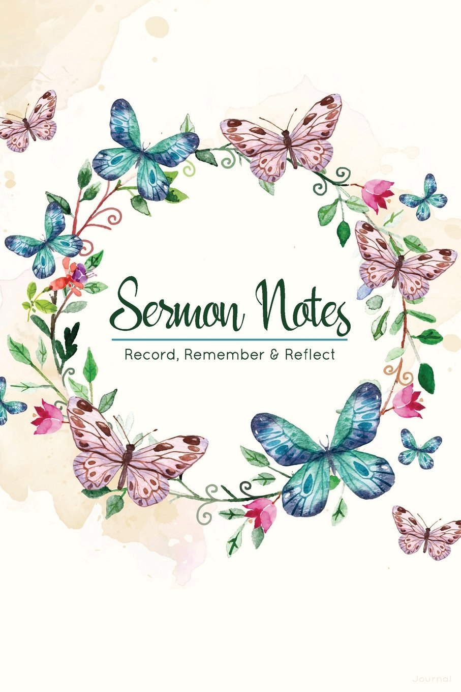 Sermon Notes Journal: An Inspirational Worship Tool To Record, Remember And Reflect on each week's sermon