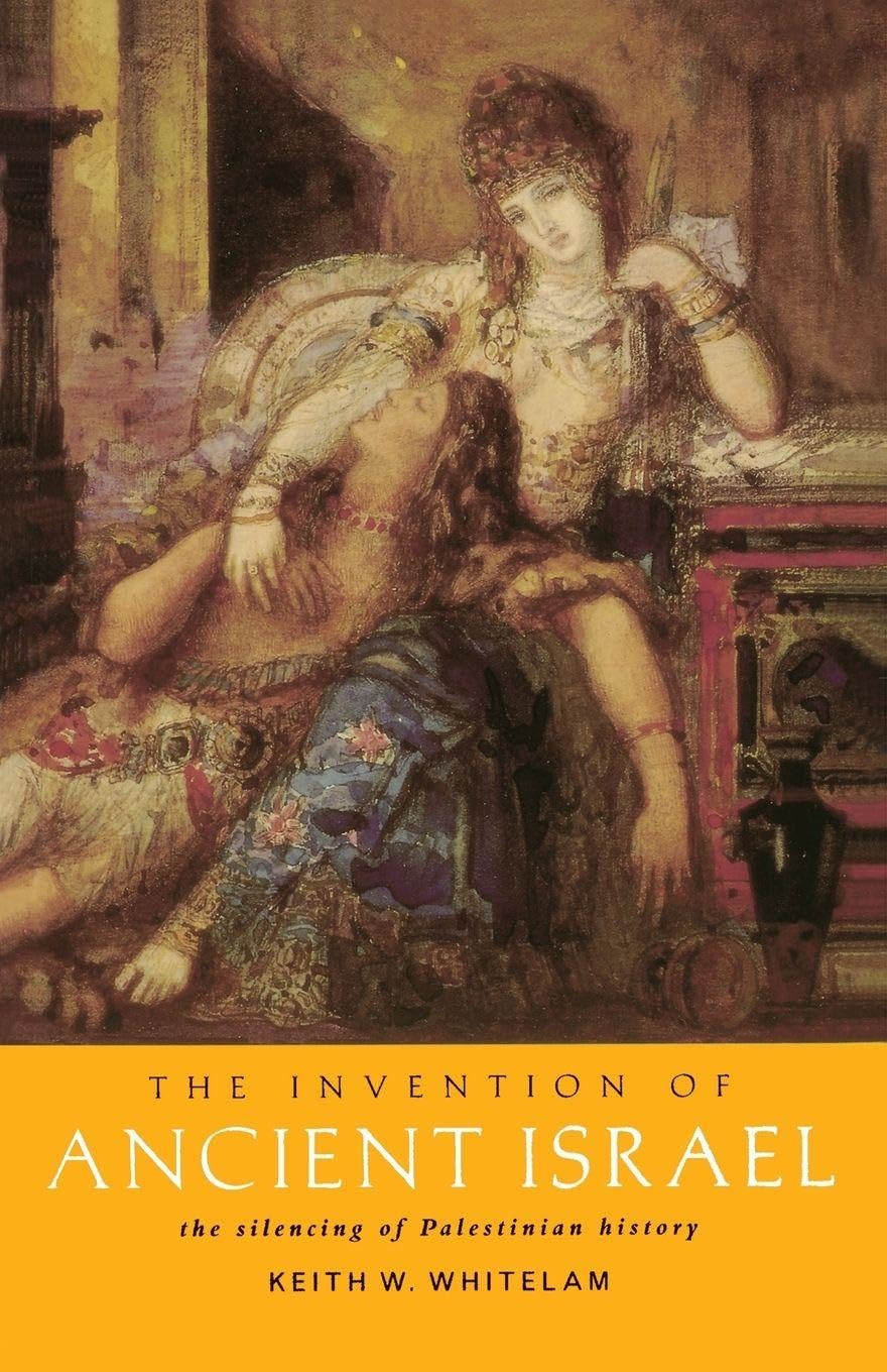 The Invention of Ancient Israel: The Silencing of Palestinian History