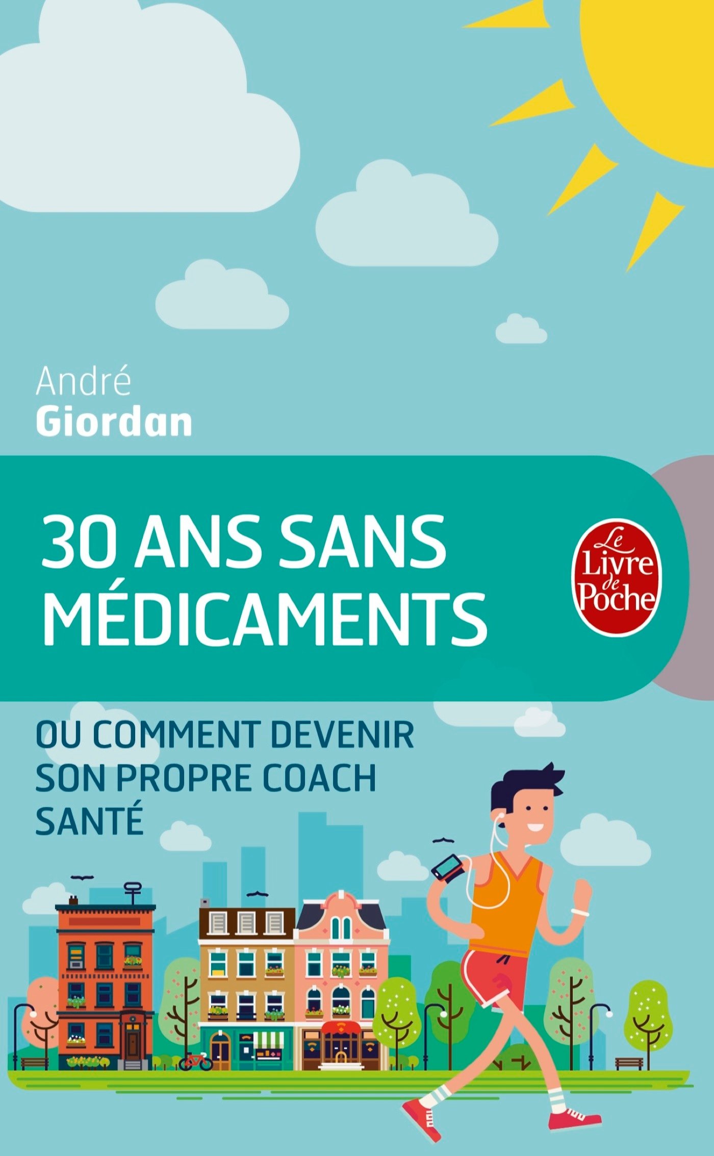 30 ans sans médicaments: ou comment devenir son propre coach santé