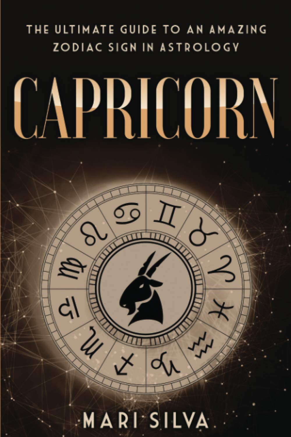 Capricorn: The Ultimate Guide to an Amazing Zodiac Sign in Astrology: 5