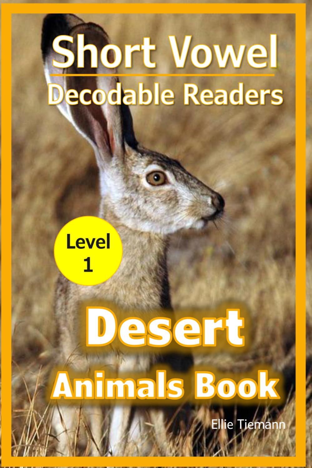 Short Vowel Decodable Readers: Desert Animals Book (Decodable Books)