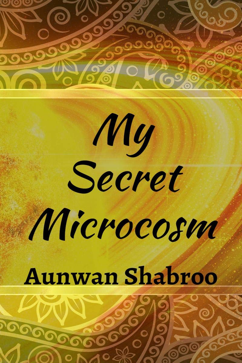 My Secret Microcosm : Collection of poetries