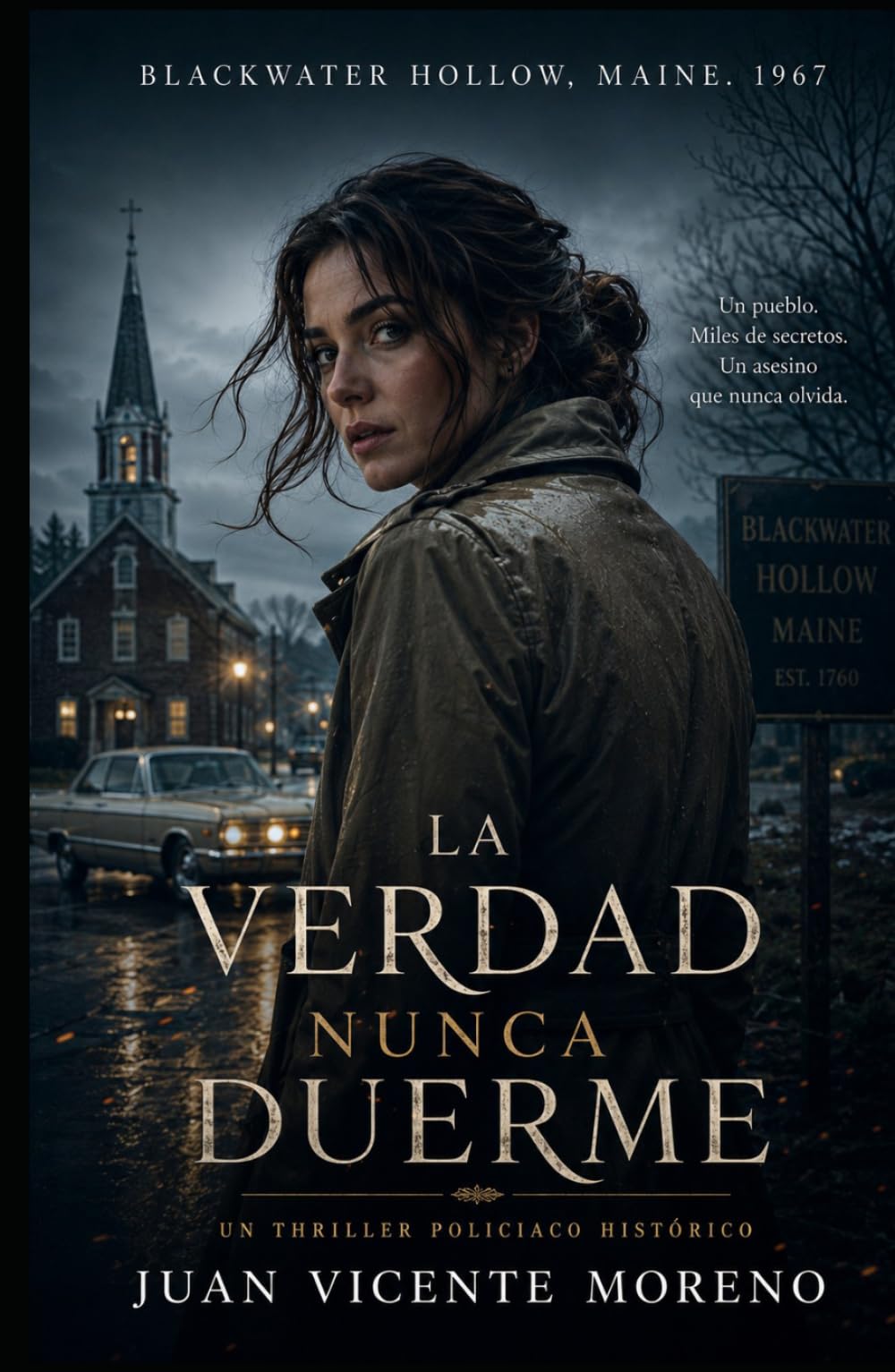LA VERDAD NUNCA DUERME: Blackwater Hollow. Maine. 1967