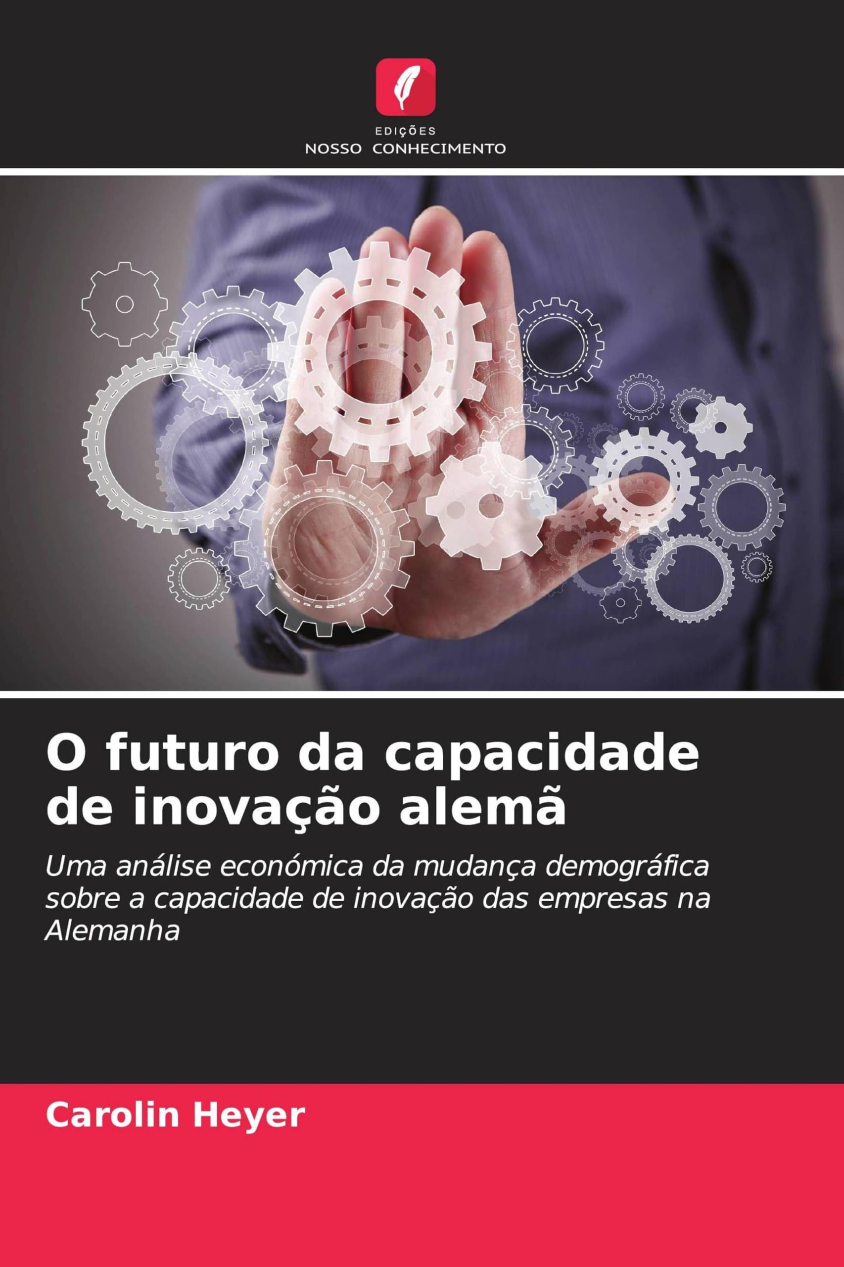 O futuro da capacidade de inovação alemã: Uma análise económica da mudança demográfica sobre a capacidade de inovação das empresas na Alemanha