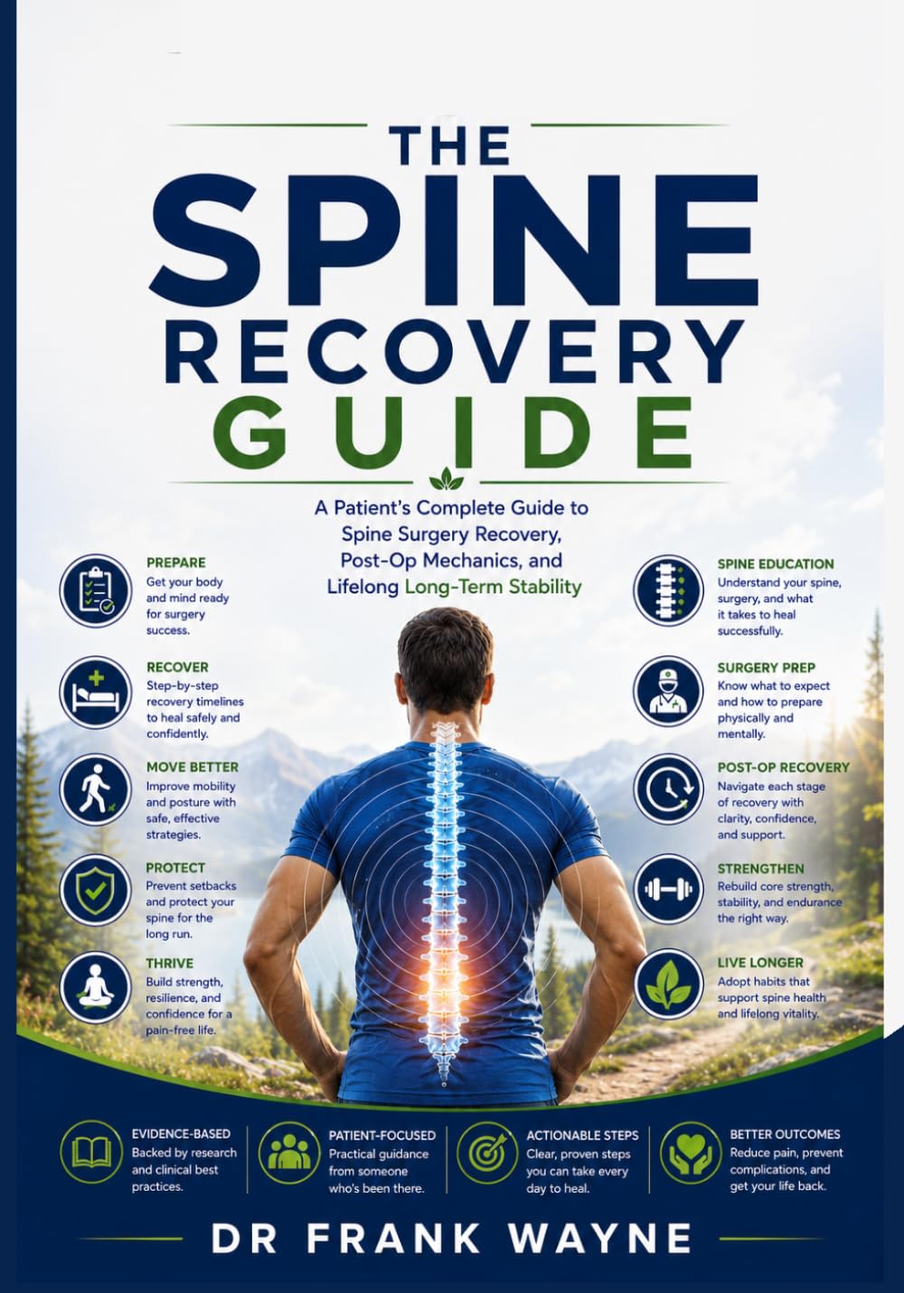 The Spine Recovery Guide: A Patient’s Complete Guide to Spine Surgery Recovery, Post-Op Mechanics, and Lifelong Long-Term Stability