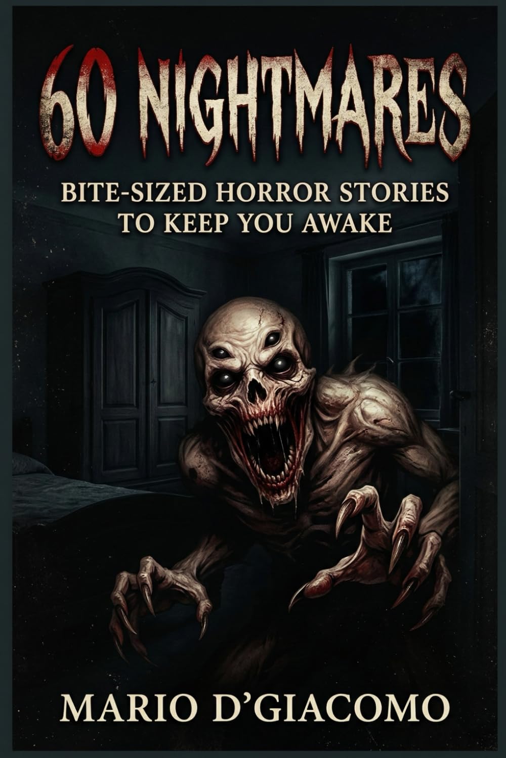 60 Nightmares: Bite-Sized Horror Stories to Keep You Awake