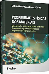 Propriedades Físicas dos Materiais: Uma Introdução às Bases Físicas da Ciência dos Materiais Para Estudantes das Engenharias e Ciências Básicas