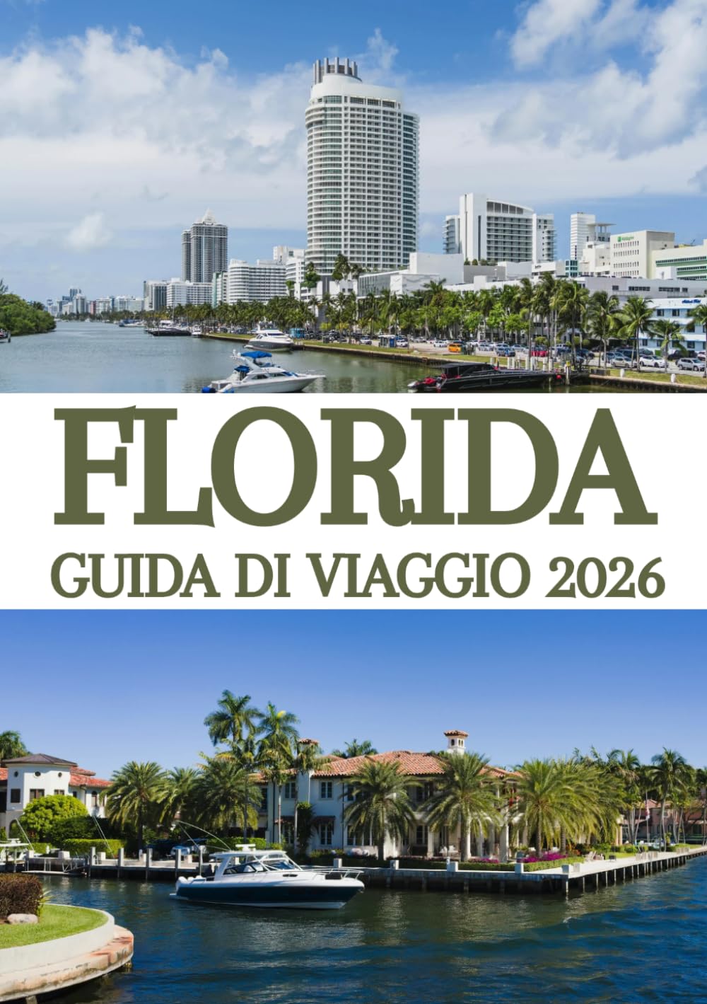 FLORIDA GUIDA DI VIAGGIO 2026: La guida definitiva per veri intenditori alle spiagge, ai parchi a tema, ai tesori nascosti, agli itinerari panoramici e alle avventure indimenticabili della Florida.