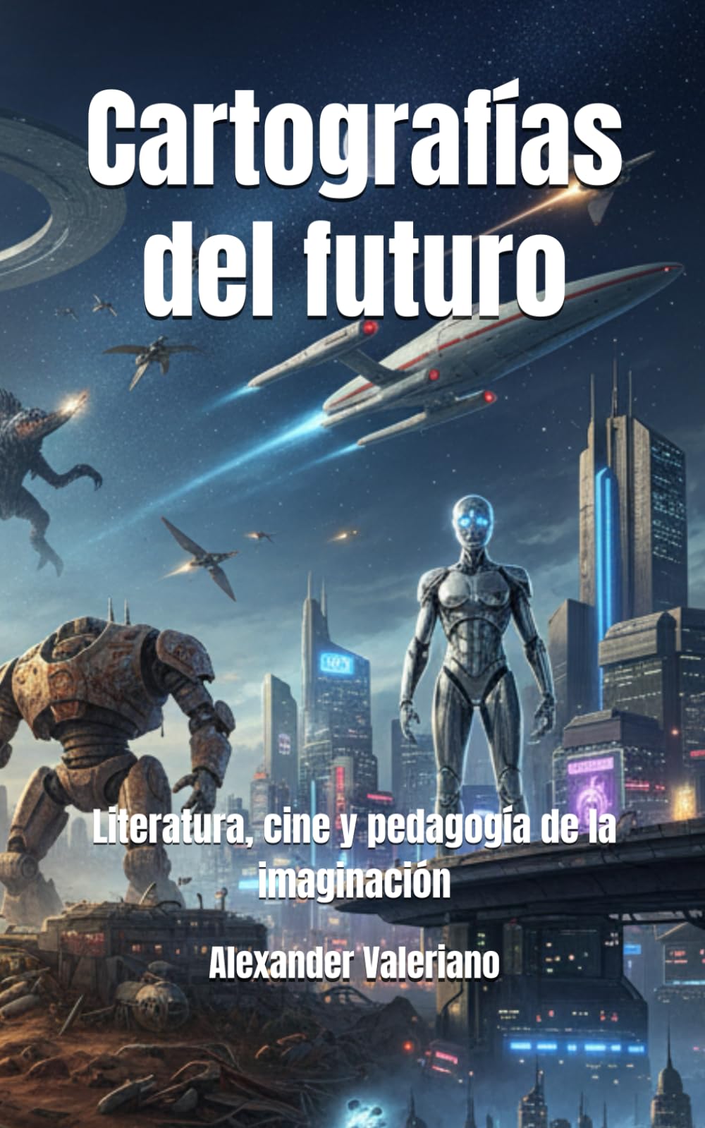 Cartografías del futuro: Literatura, cine y pedagogía de la imaginación