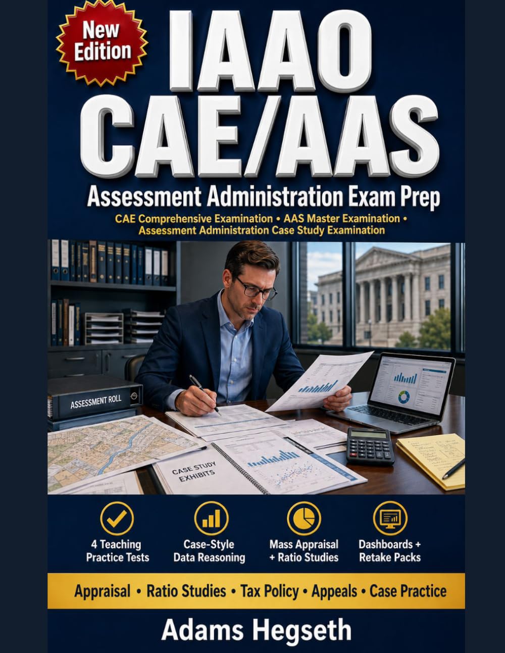 IAAO CAE/AAS Assessment Administration Exam Prep: Turn appraisal knowledge into assessment decisions with four 100-question teaching tests