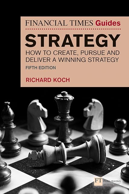 Portada de The Financial Times Guide to Strategy: How to create, pursue and deliver a winning strategy