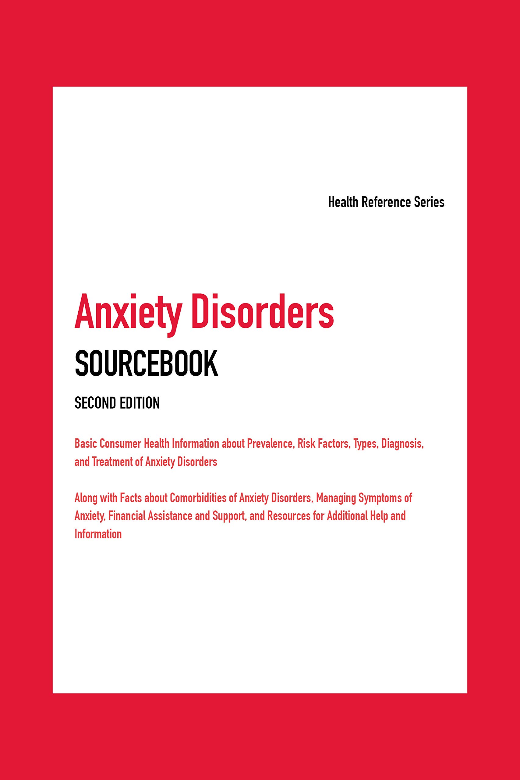 Buy Anxiety Disorders Sourcebook: Basic Consumer Health Information about Prevalence, Risk Factors, Types, Diagnosis, and Treatment of Anxiety Disorders; ... and Support, and Resource (Health Reference) — BookShops.in