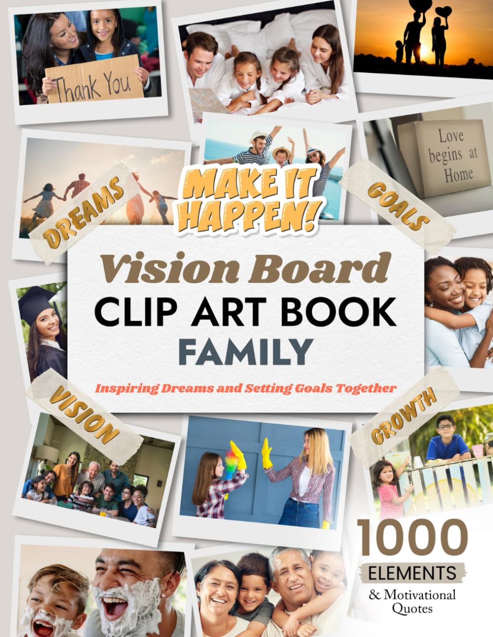 Family Vision Board Clip Art Book: Inspiring Dreams and Setting Goals Together (Vision Board Clip Art Book Kit and Supplies)