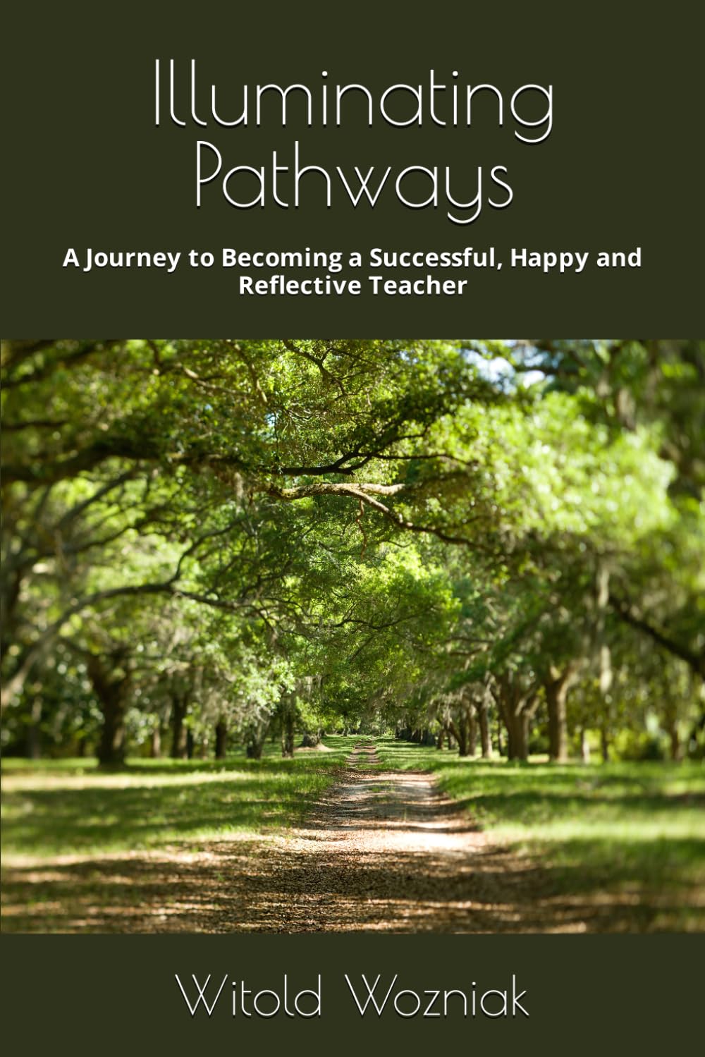 Illuminating Pathways: A Journey to Becoming a Successful, Happy and Reflective Teacher