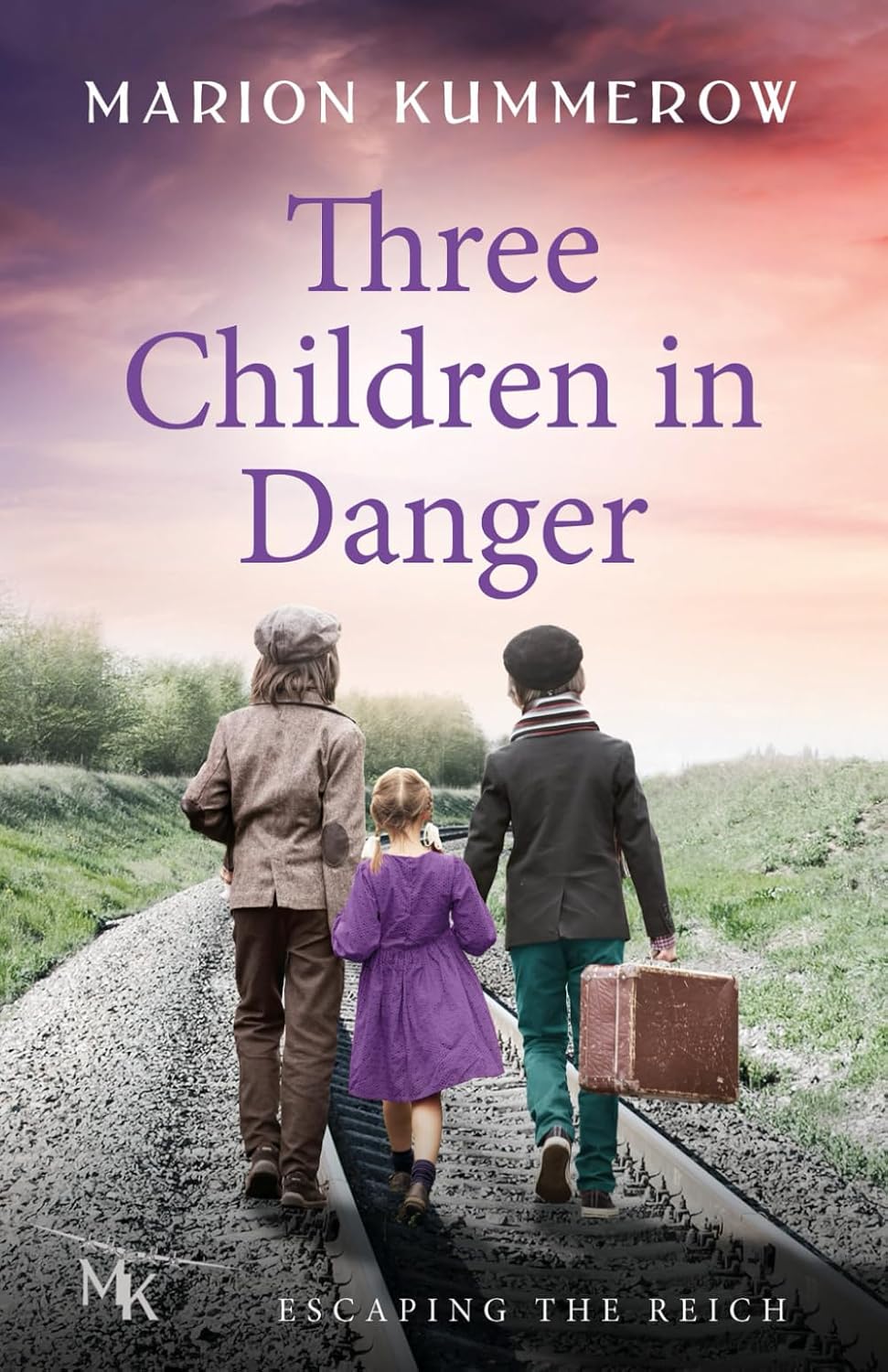 Three Children in Danger: When courage alone stands between life and death (Escaping the Reich)