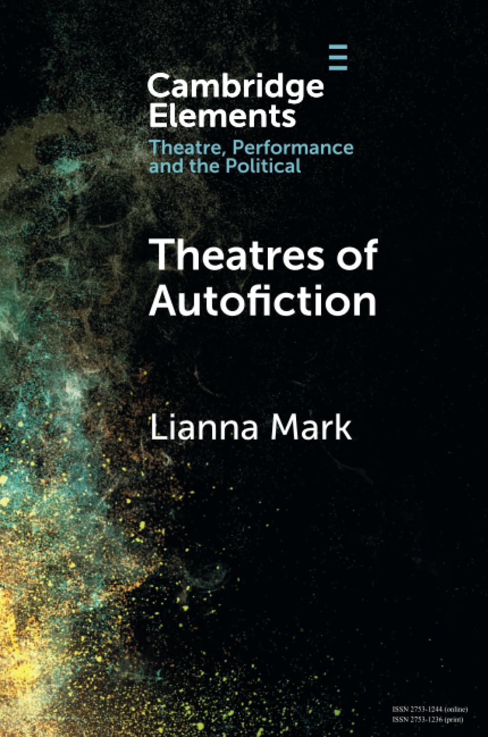 Theatres of Autofiction (Elements in Theatre, Performance and the Political)