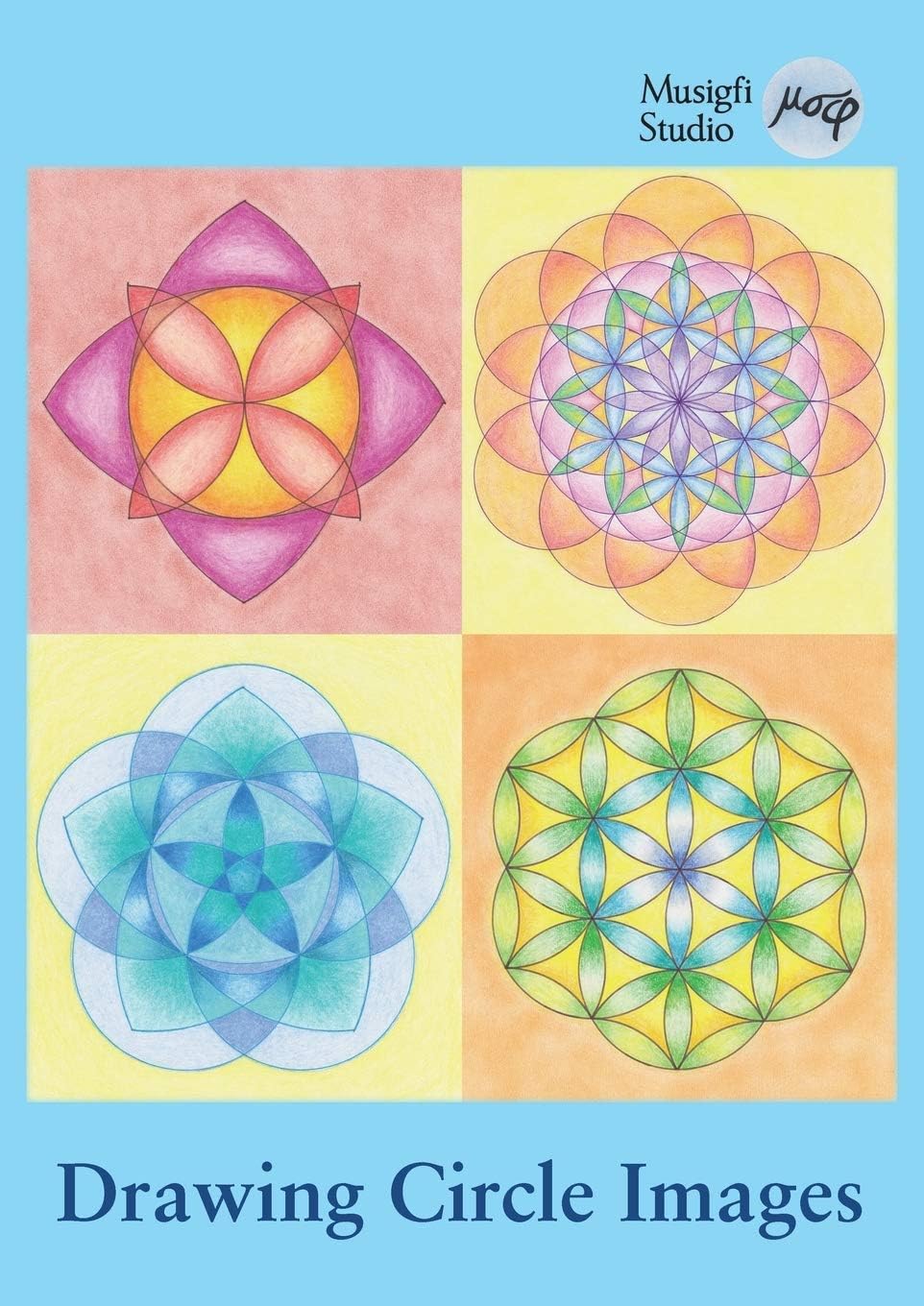 Drawing Circle Images: How to Draw Artistic Symmetrical Images with a Ruler and Compass Paperback โ Illustrated, 2 May 2014
