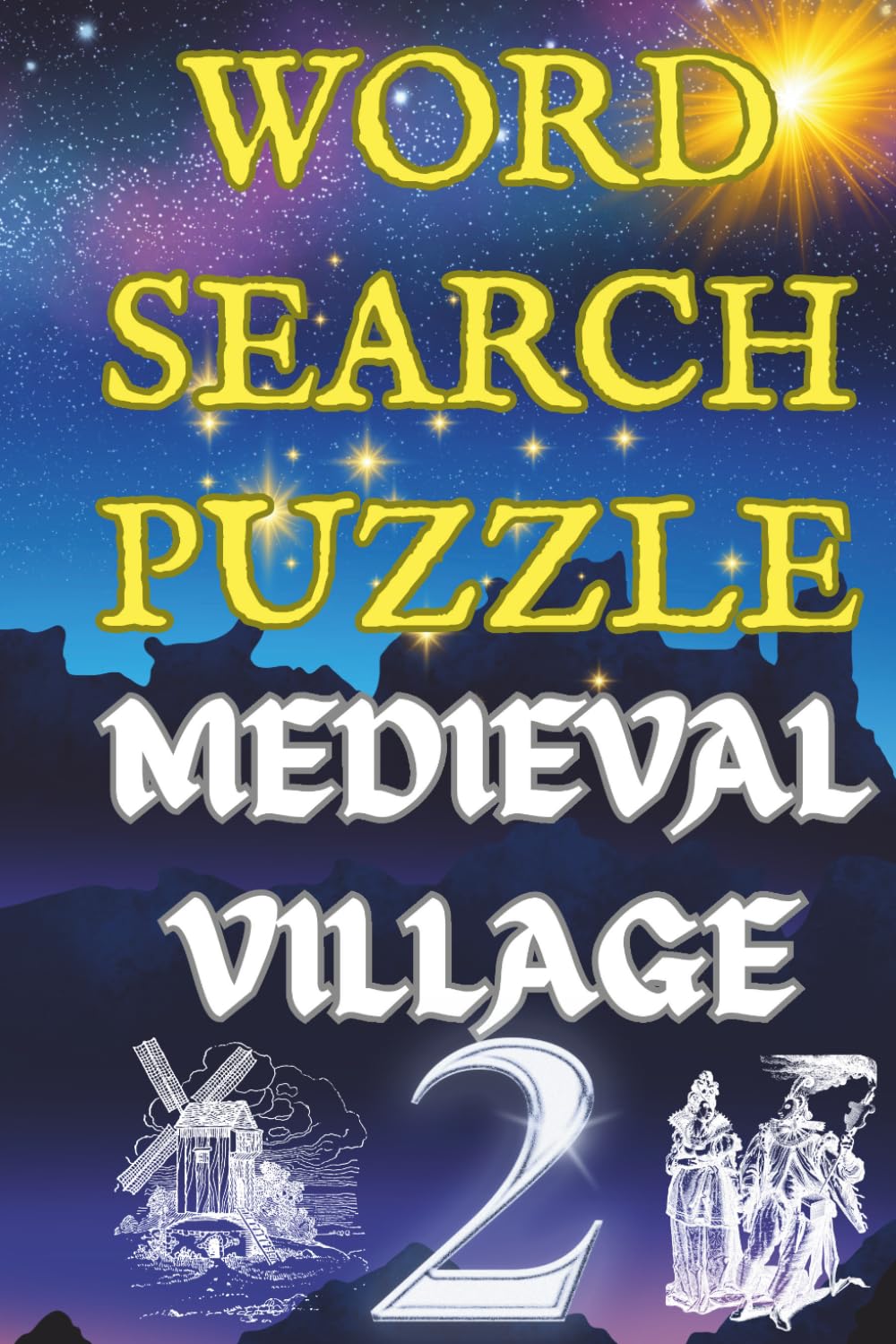 Medieval Village Word Search Book Volume Two: Fifty Puzzles of Village Life, Crafts, Trades and Daily Life in the Middle Ages: A Relaxing Word Search ... Castles, Taverns and Medieval Occupations