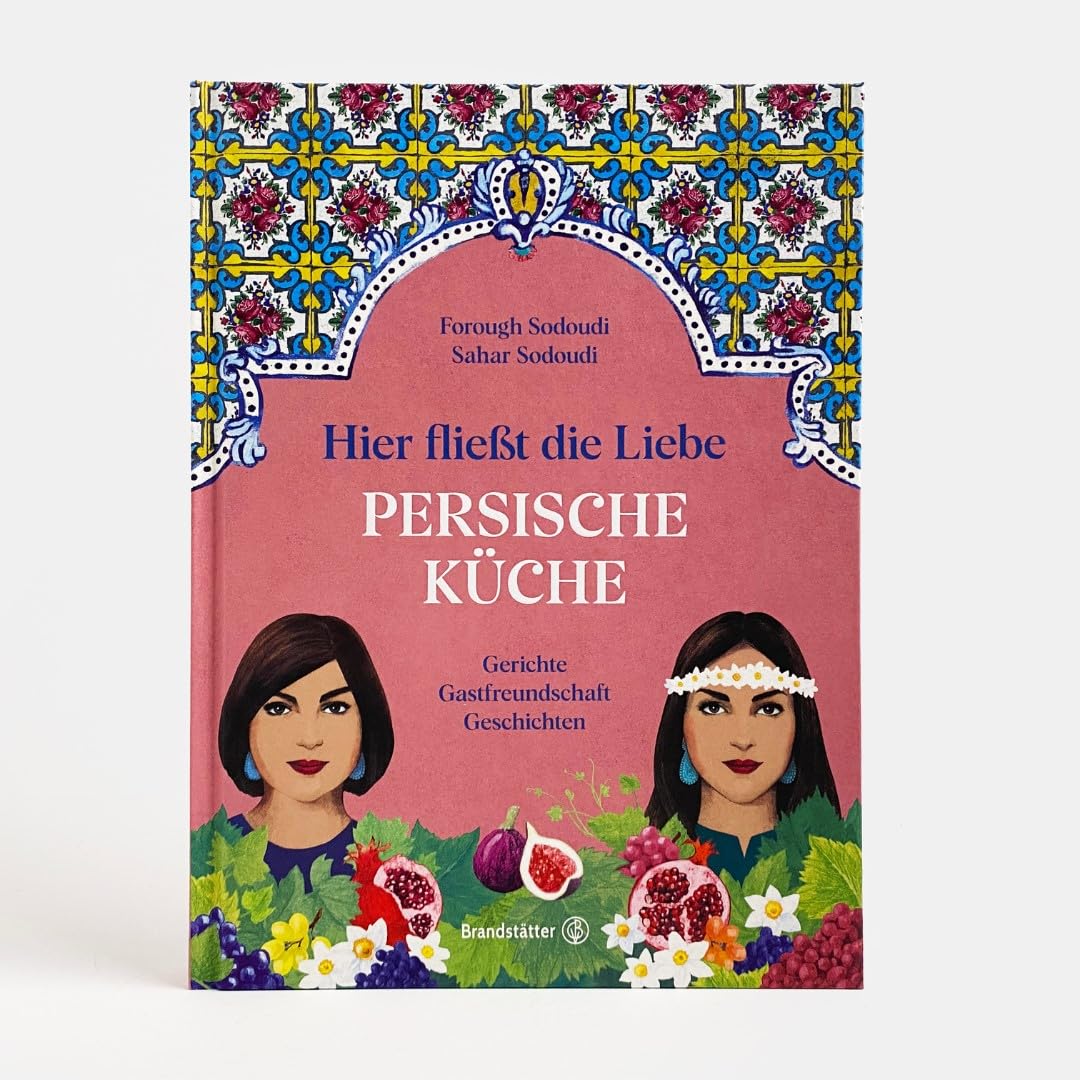 Hier fließt die Liebe. Persische Küche: Gerichte. Gastfreundschaft. Geschichten. Silbermedaille GAD 2024 Silbermedaille, Swiss Gourmet Cookbook Award 2025