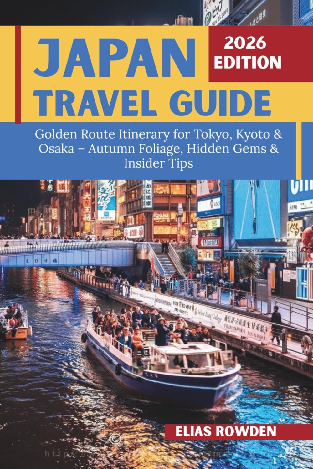 Japan Travel Guide 2026: Golden Route Itinerary for Tokyo, Kyoto & Osaka – Autumn Foliage, Hidden Gems & Insider Tips