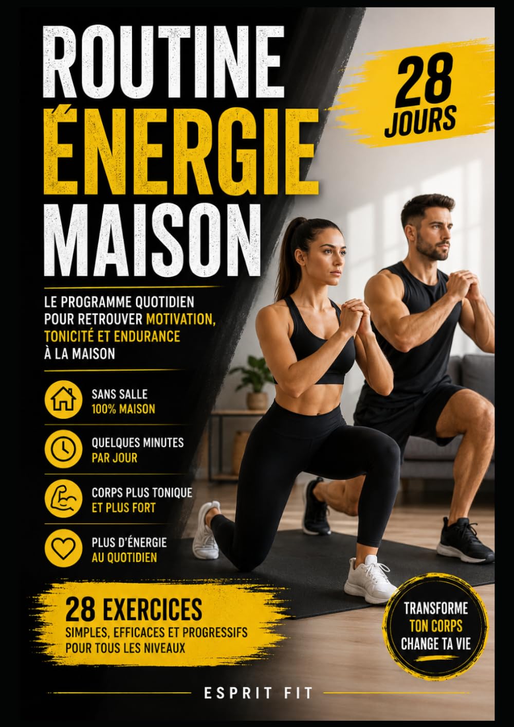 Routine Énergie Maison – 28 Jours: Le Programme Quotidien Pour Retrouver Motivation, Tonicité Et Endurance À La Maison