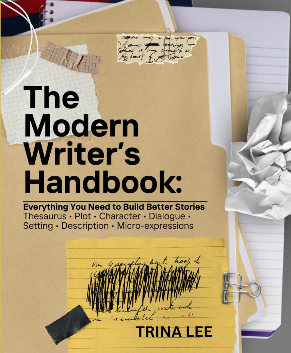 The Modern Writer’s Handbook: Thesaurus • Plot • Character • Dialogue • Setting • Description • Micro-expressions
