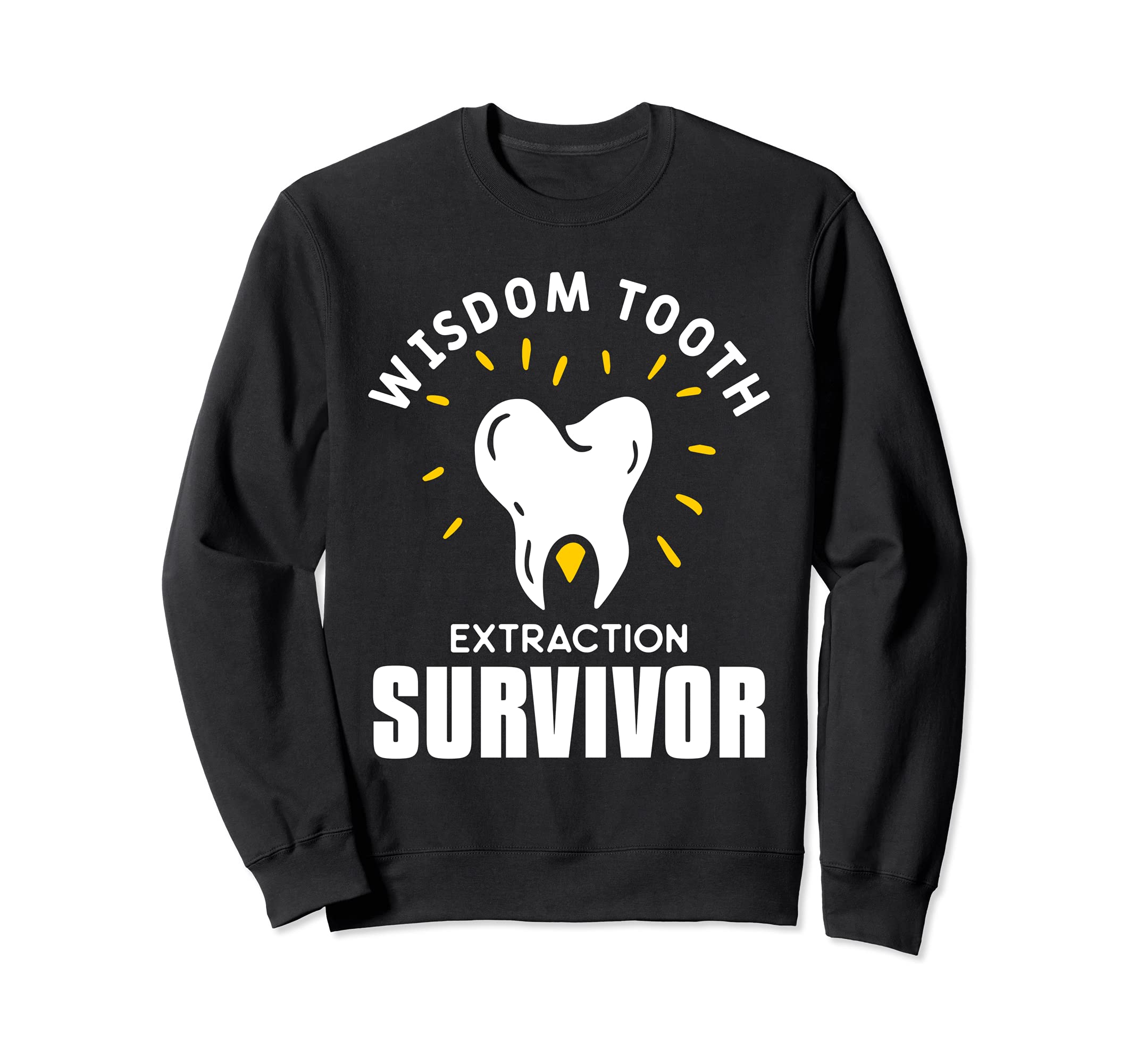 Wisdom Tooth Extraction Survivor Funny Dentist Dentistry Sweatshirt, Black