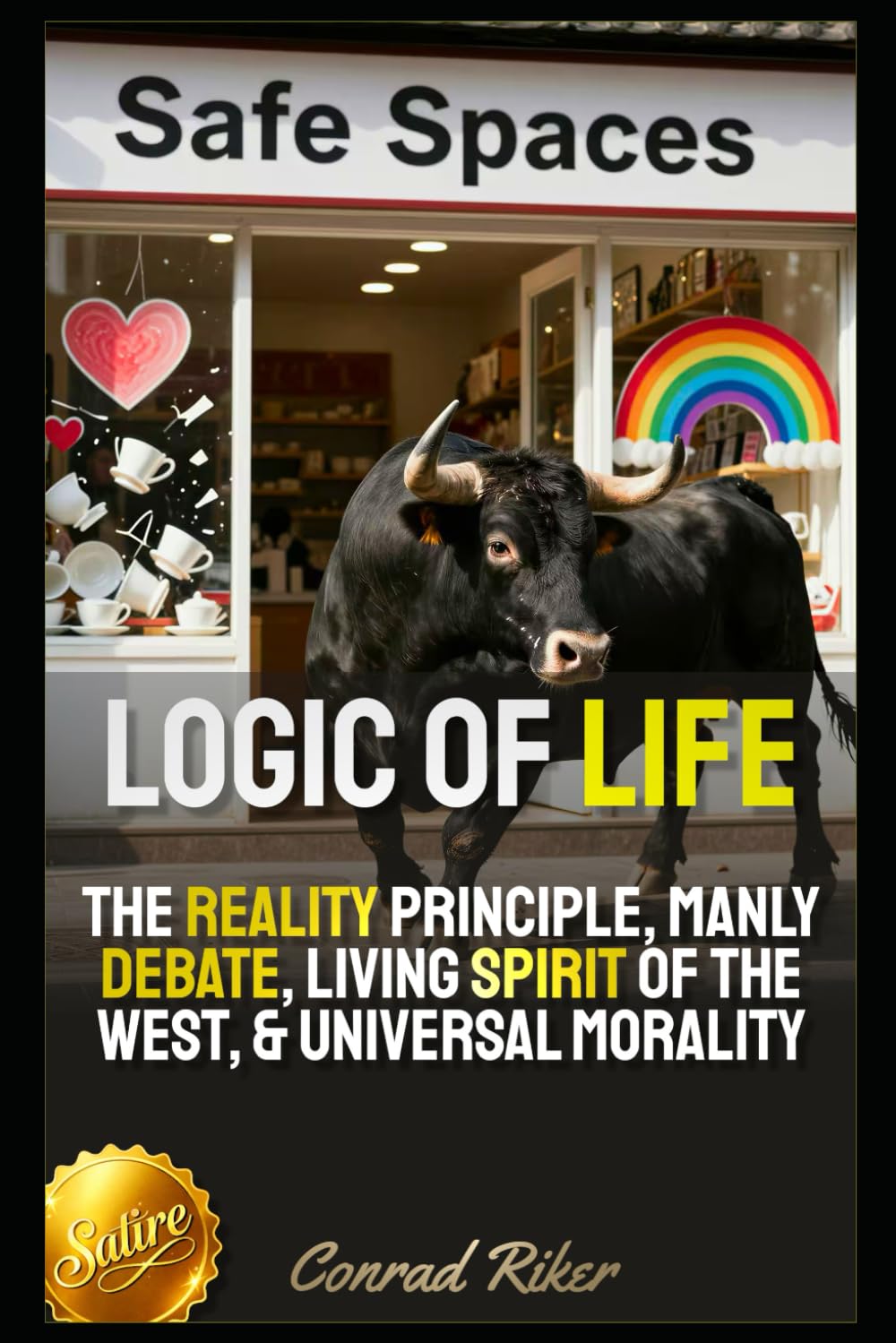 Logic Of Life: The Reality Principle, Manly Debate, Living Spirit Of The West, & Universal Morality (redpilled revolutionary civil rights for men (satire))