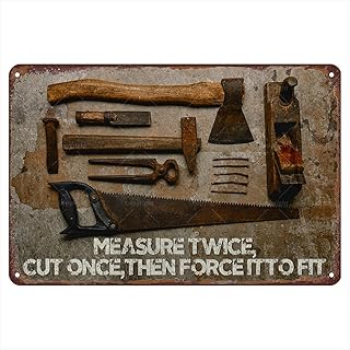 Man Cave Retro Metal Tin Signs, 12" X 8", Measure Twice Cut Once Then Force It To Fit Vintage Tin Sign, Funny Woodworking Decor for Workshop, Garage, or Man Cave - Gifts for Carpenters, Handymen, and DIY Enthusiasts.